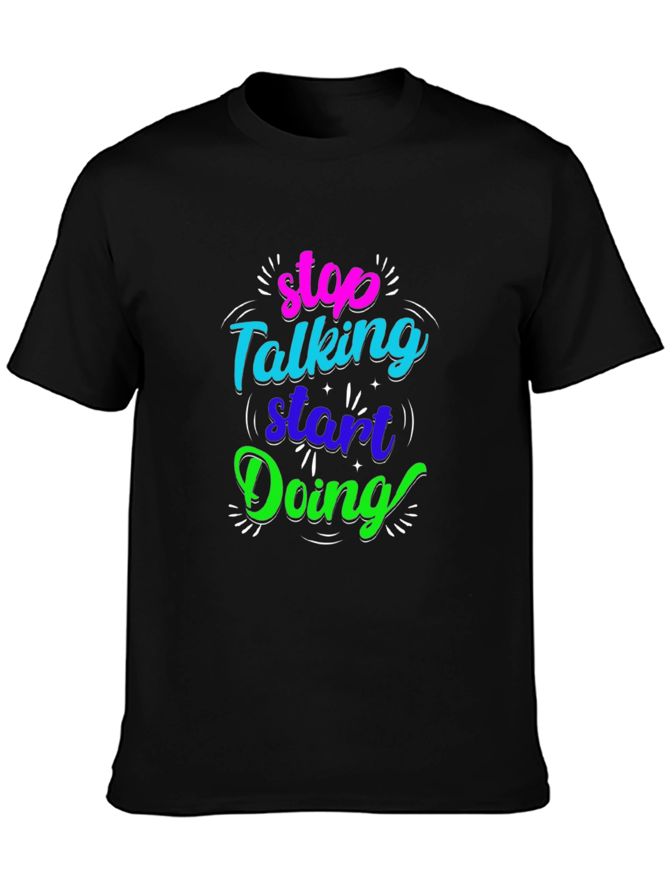 Black Stop Talking Start Doing Black Graphic Tee view 3