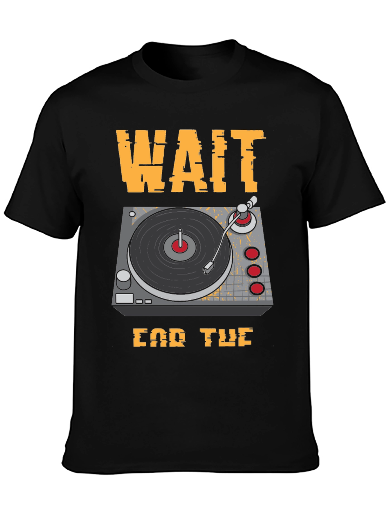 Wait For The Drop DJ Turntable Graphic T-Shirt - 3