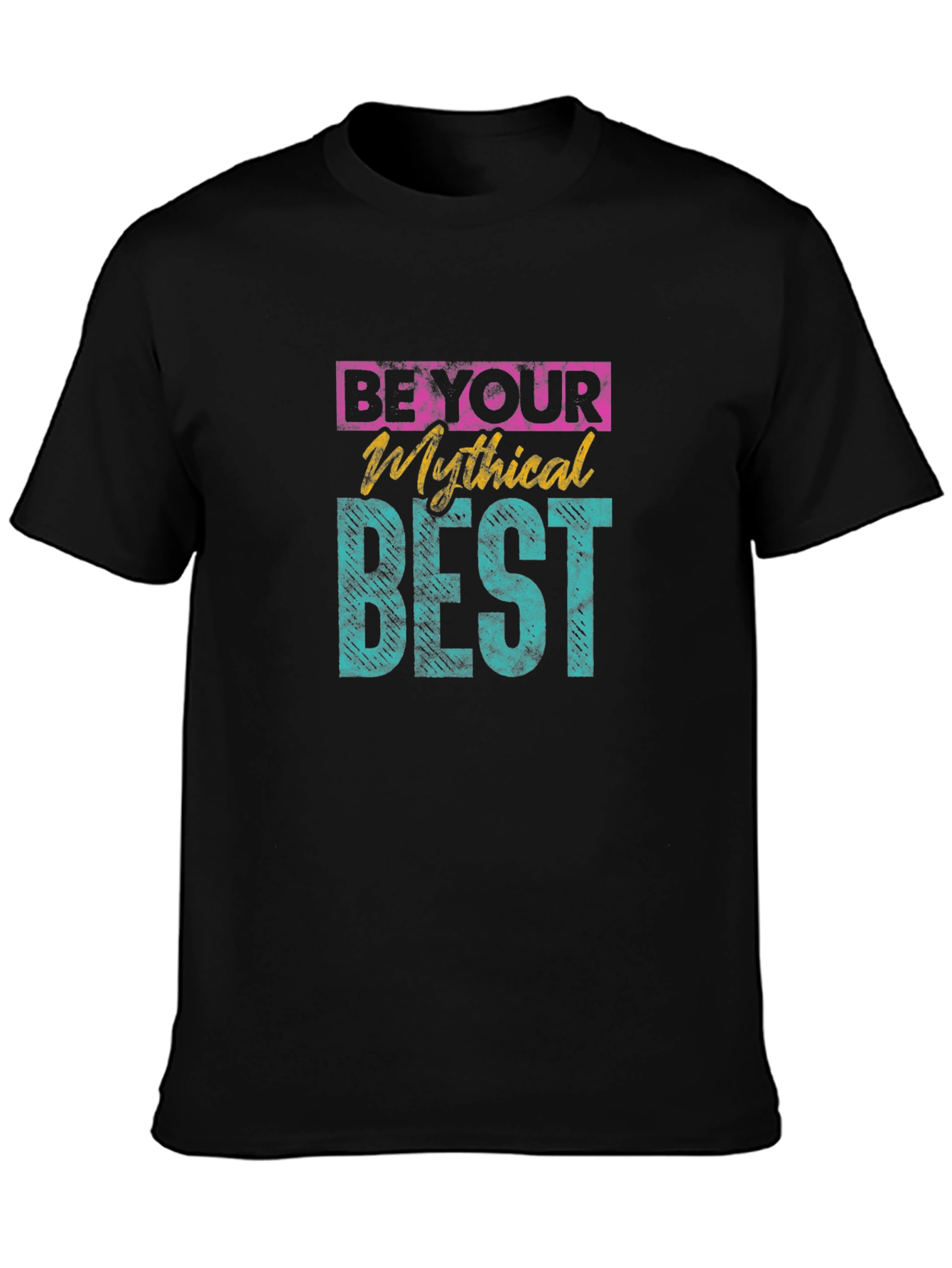 Black Be Your Mythical Best Graphic T-Shirt view 3