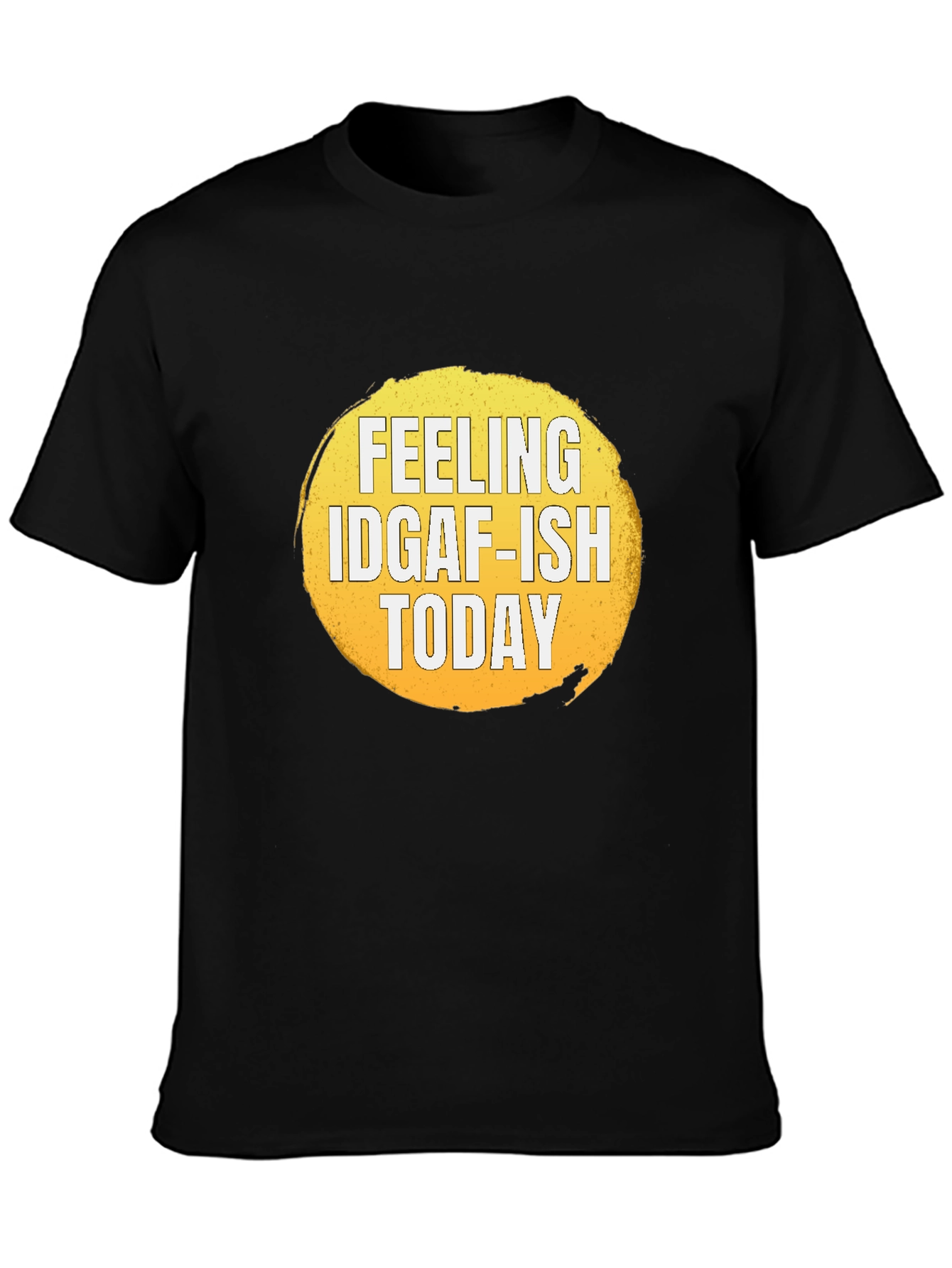 Black Feeling IDGAF-ISH Today Graphic T-Shirt view 3