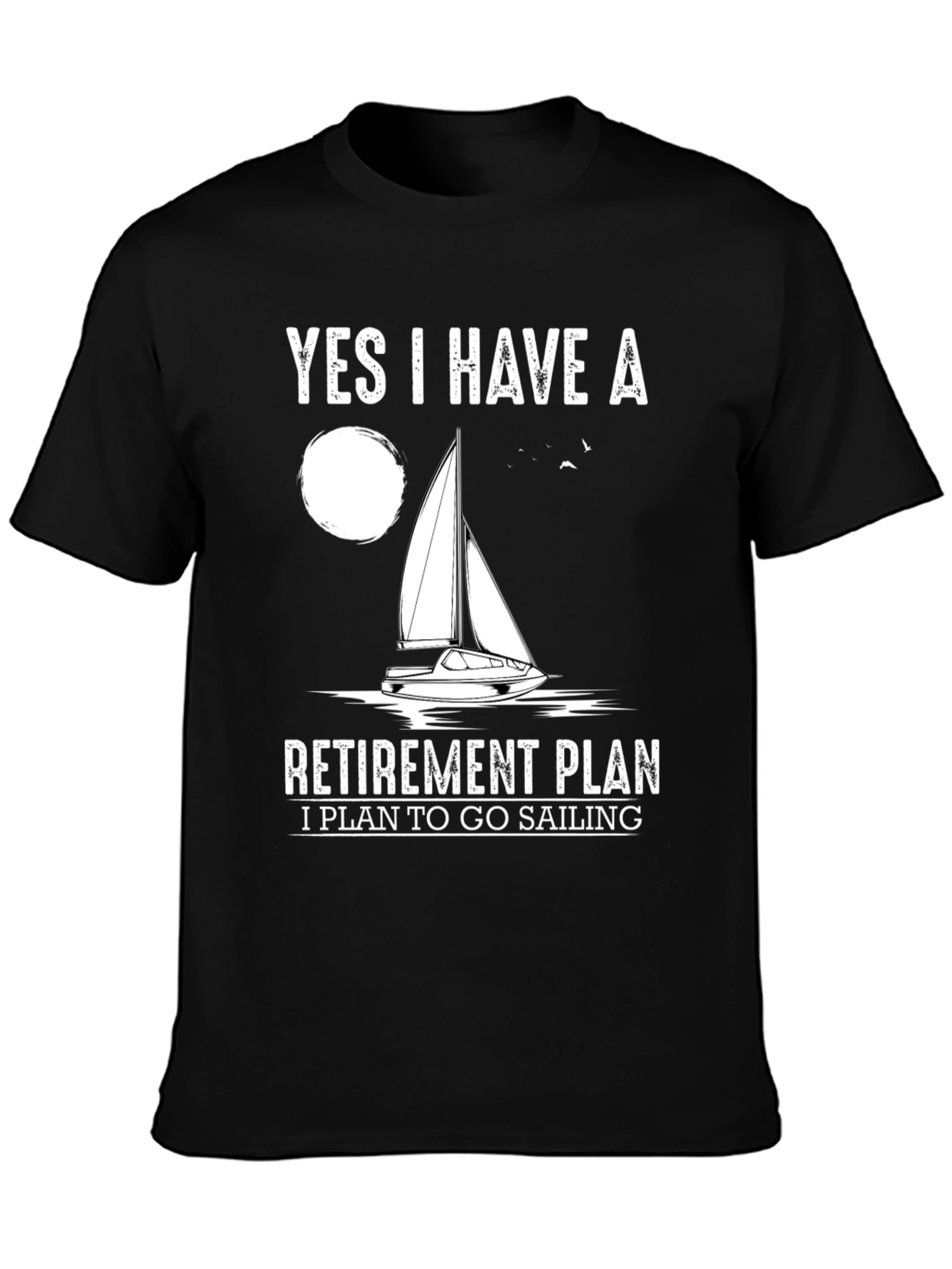 Black Sailing Retirement Plan T-Shirt view 3