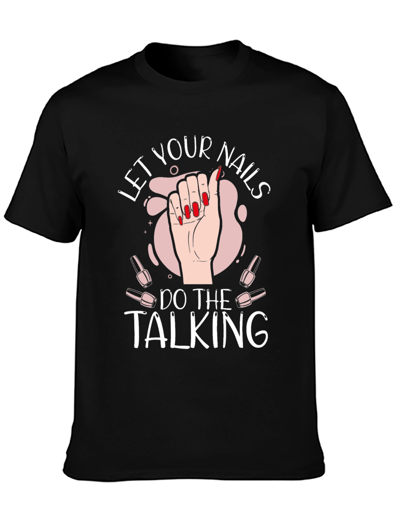 Black Let Your Nails Do the Talking Black T-Shirt view 3