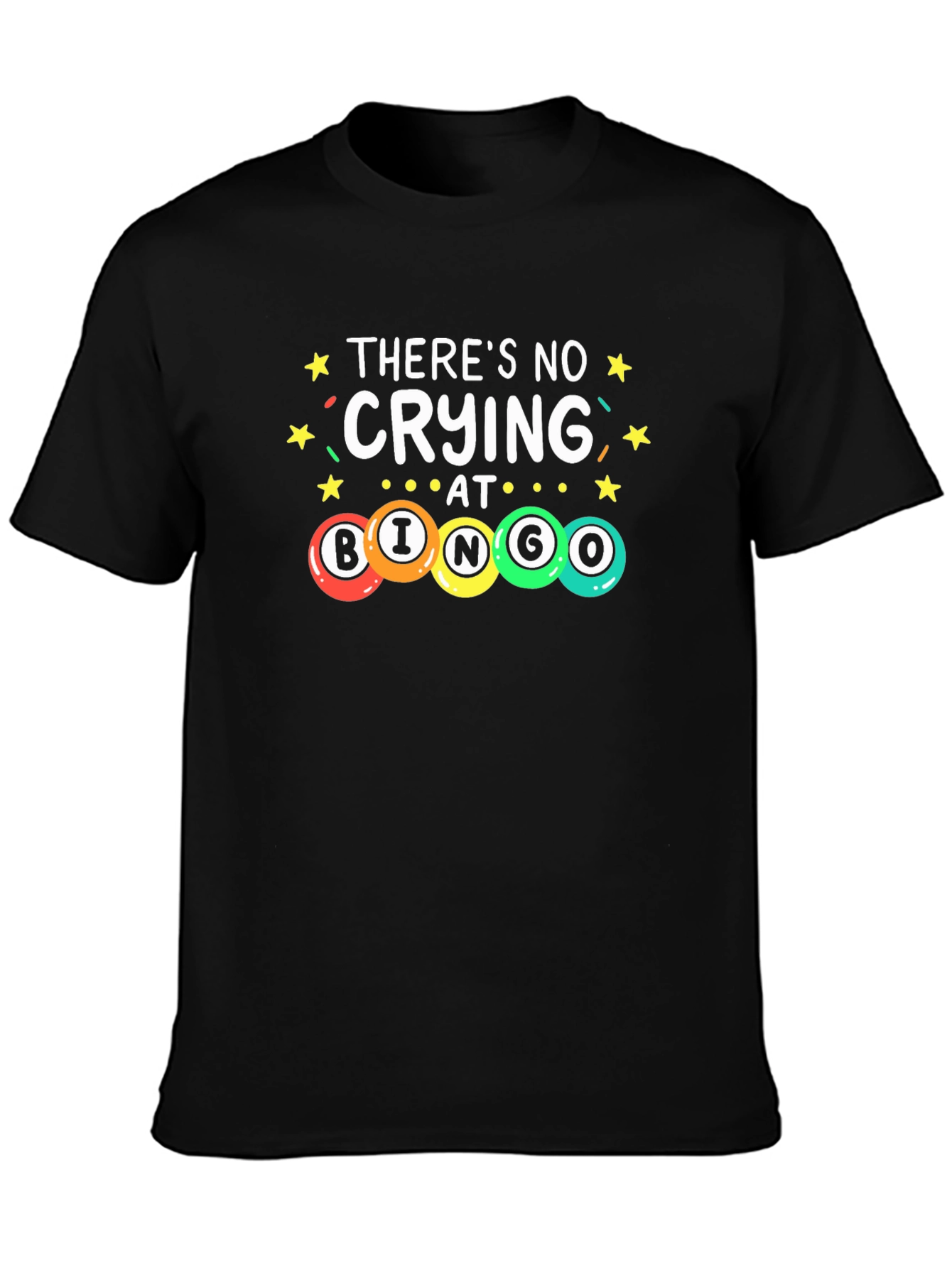 Black There's No Crying at Bingo T-Shirt view 3