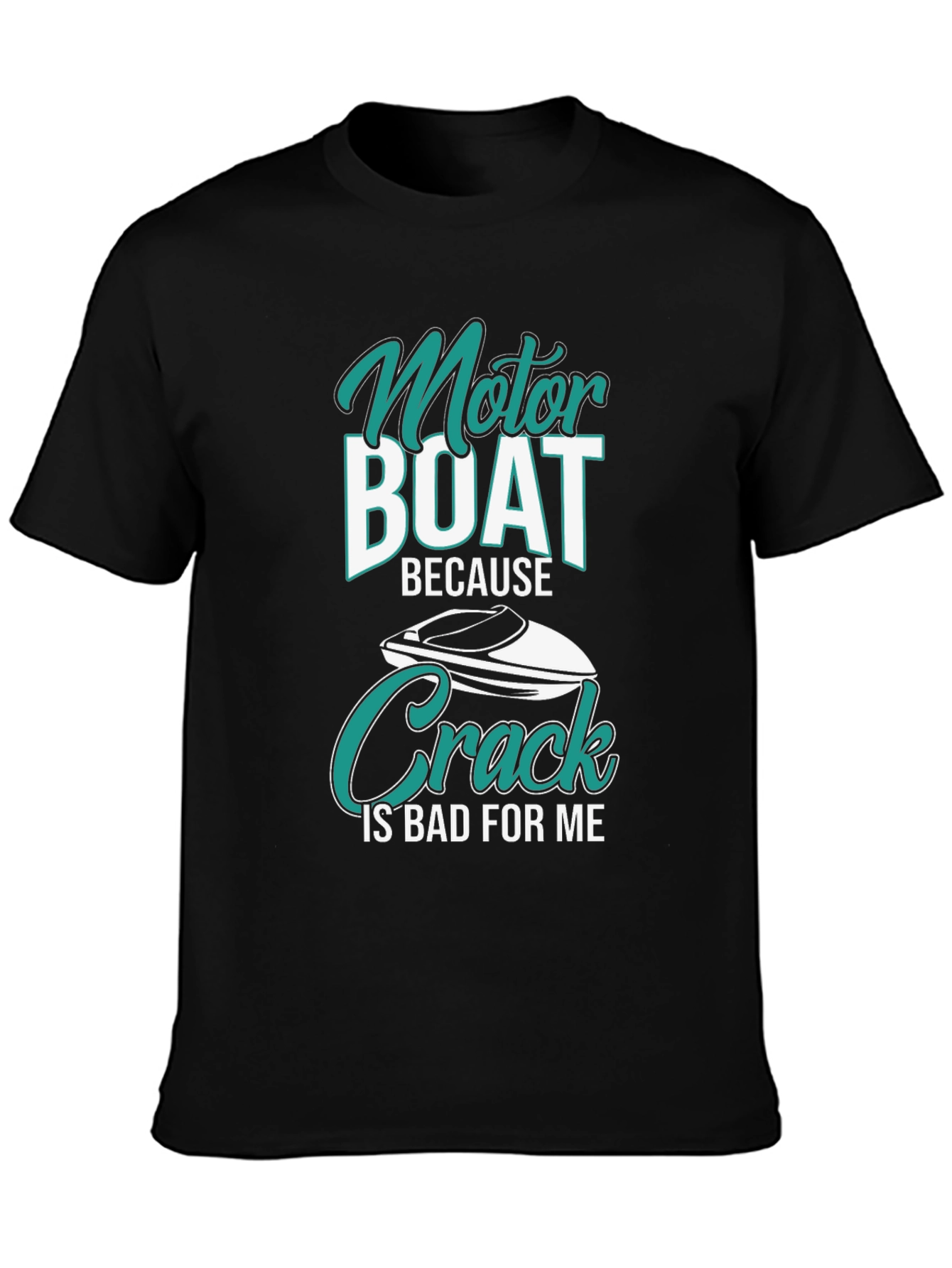 Black Motor Boat Because Crack Is Bad T-Shirt view 3