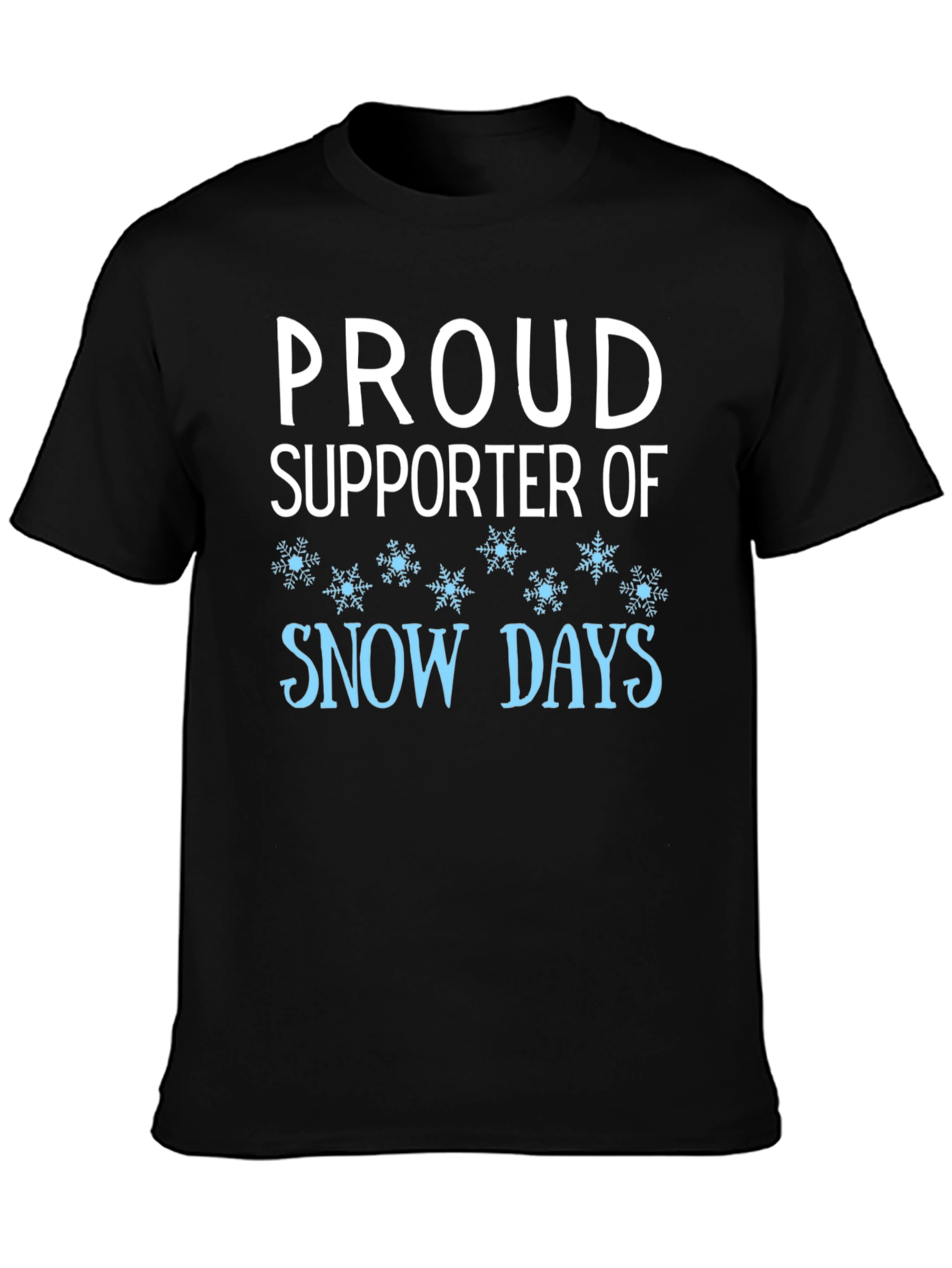Black Proud Supporter of Snow Days Black T-Shirt view 3