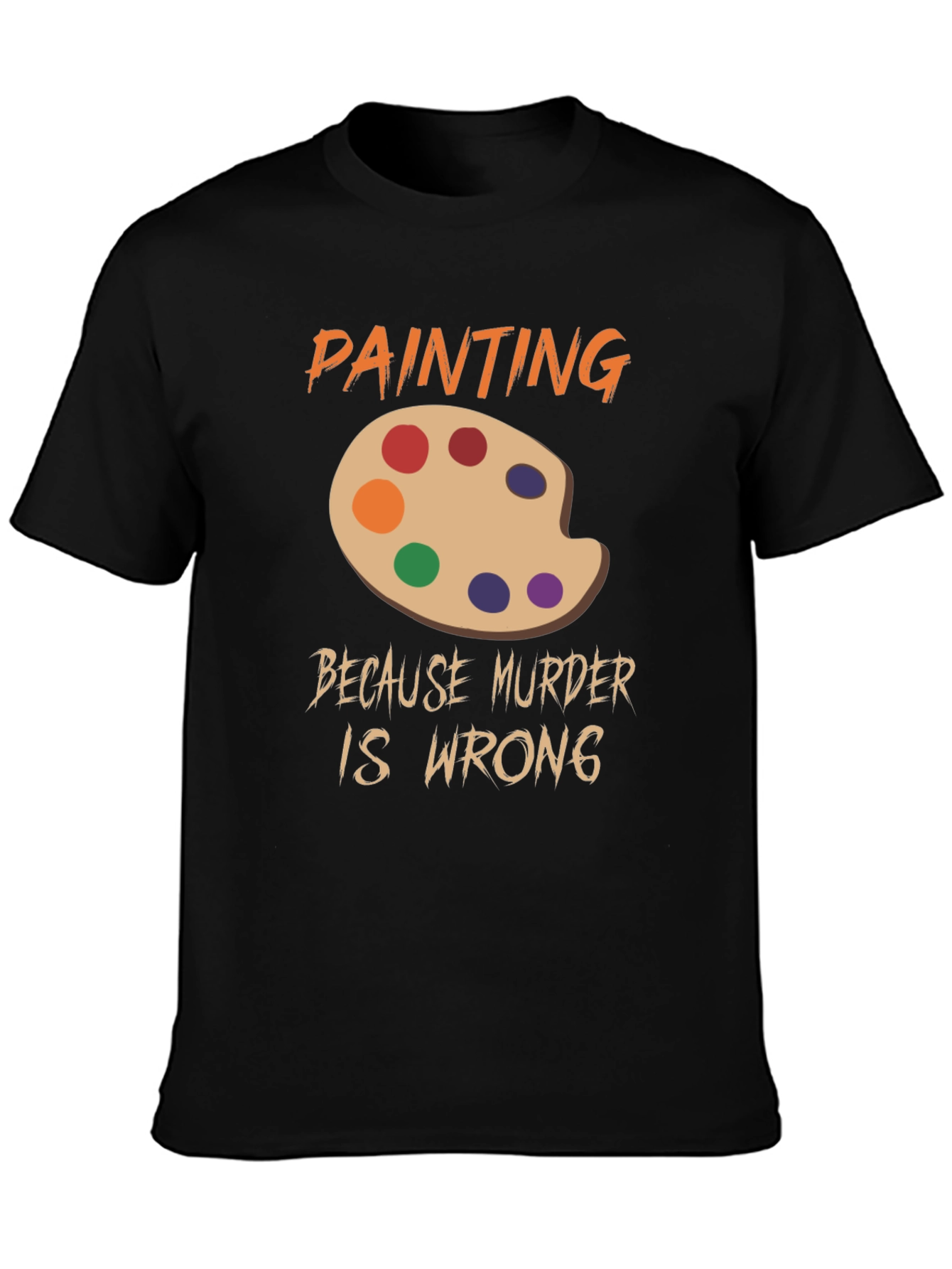 Black Painting Because Murder Is Wrong T-Shirt view 3