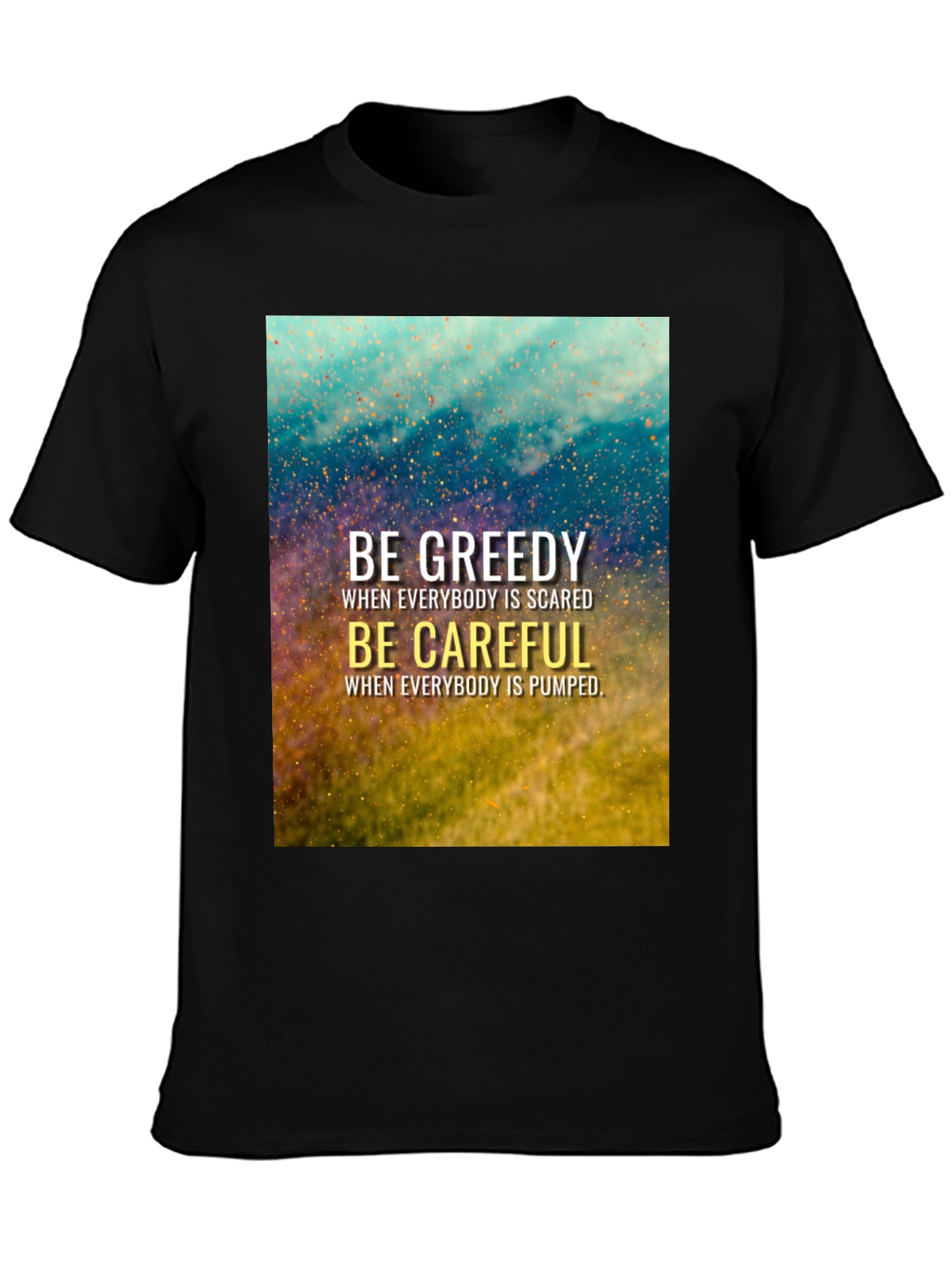 Black Be Greedy Be Careful Black T-Shirt view 3