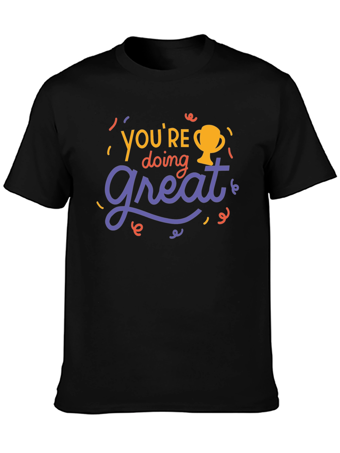 Black You're Doing Great T-Shirt - Motivational Tee view 3