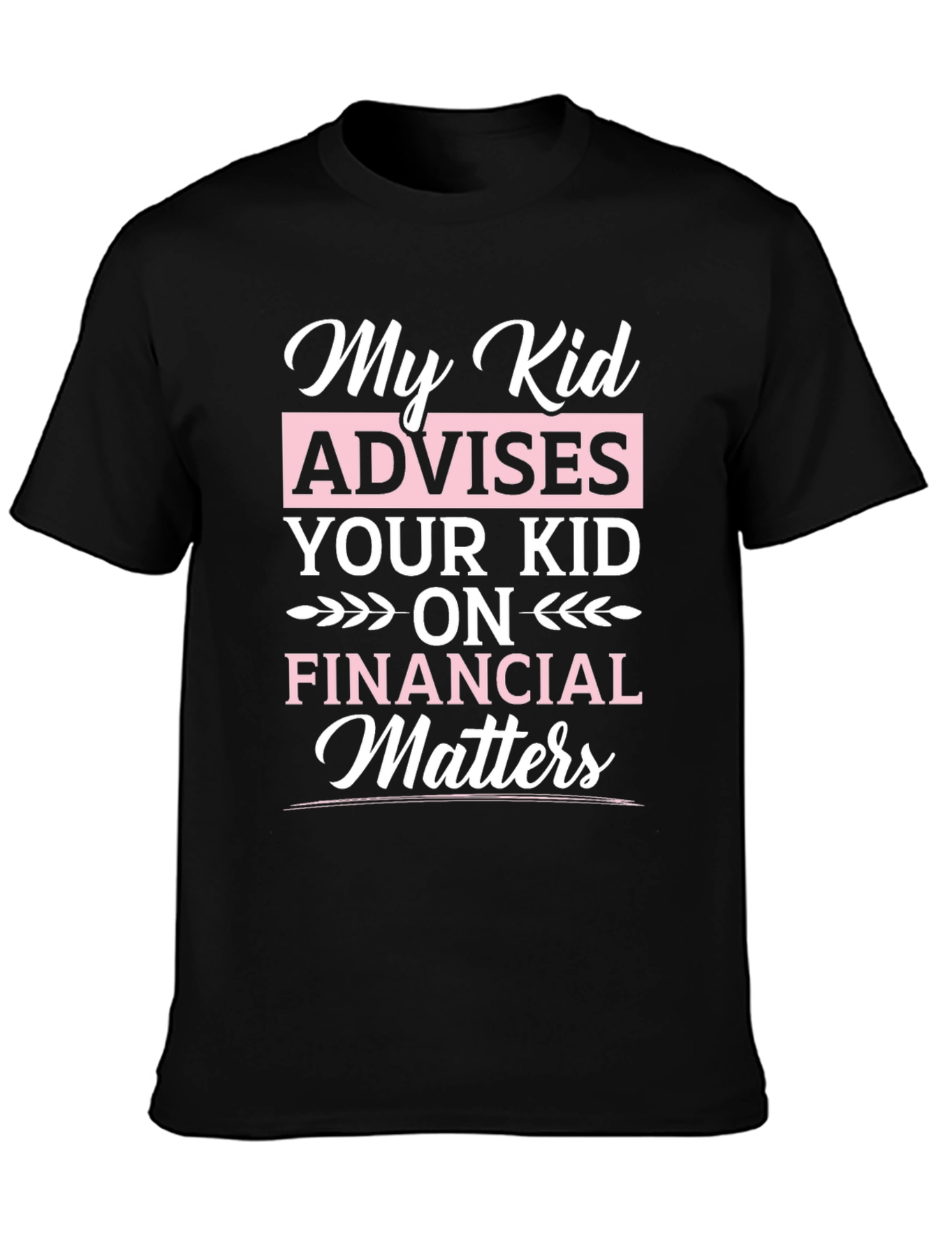 Black My Kid Advises Your Kid Funny T-Shirt view 3