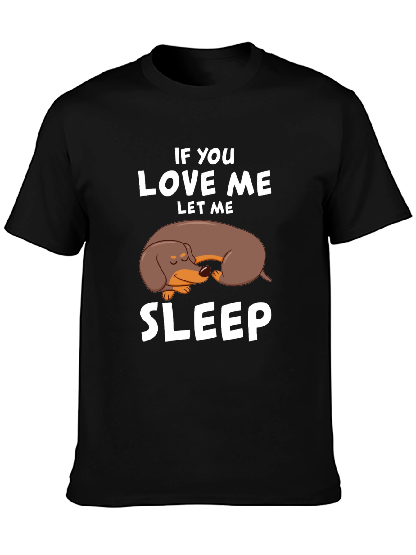 Black Dachshund Sleep T-Shirt - If You Love Me, Let Me Sleep view 3