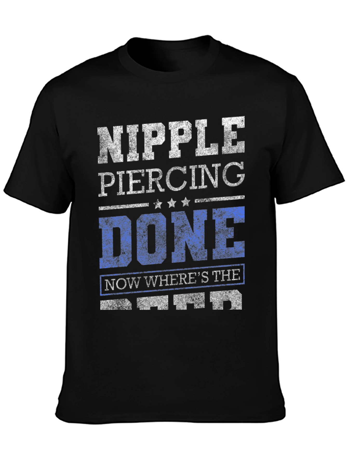 Black Nipple Piercing Done Funny Sarcastic Graphic Tee view 3