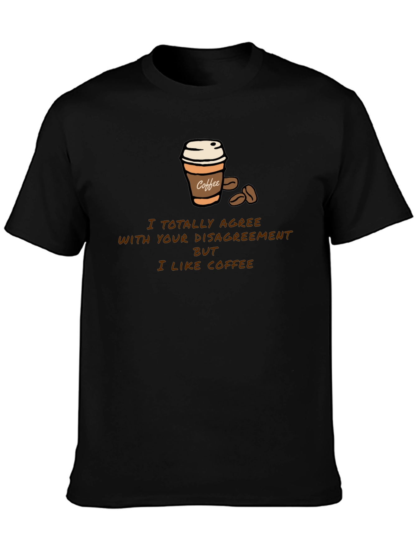 Black Coffee Lover T-Shirt - Disagreement But I Like Coffee view 3