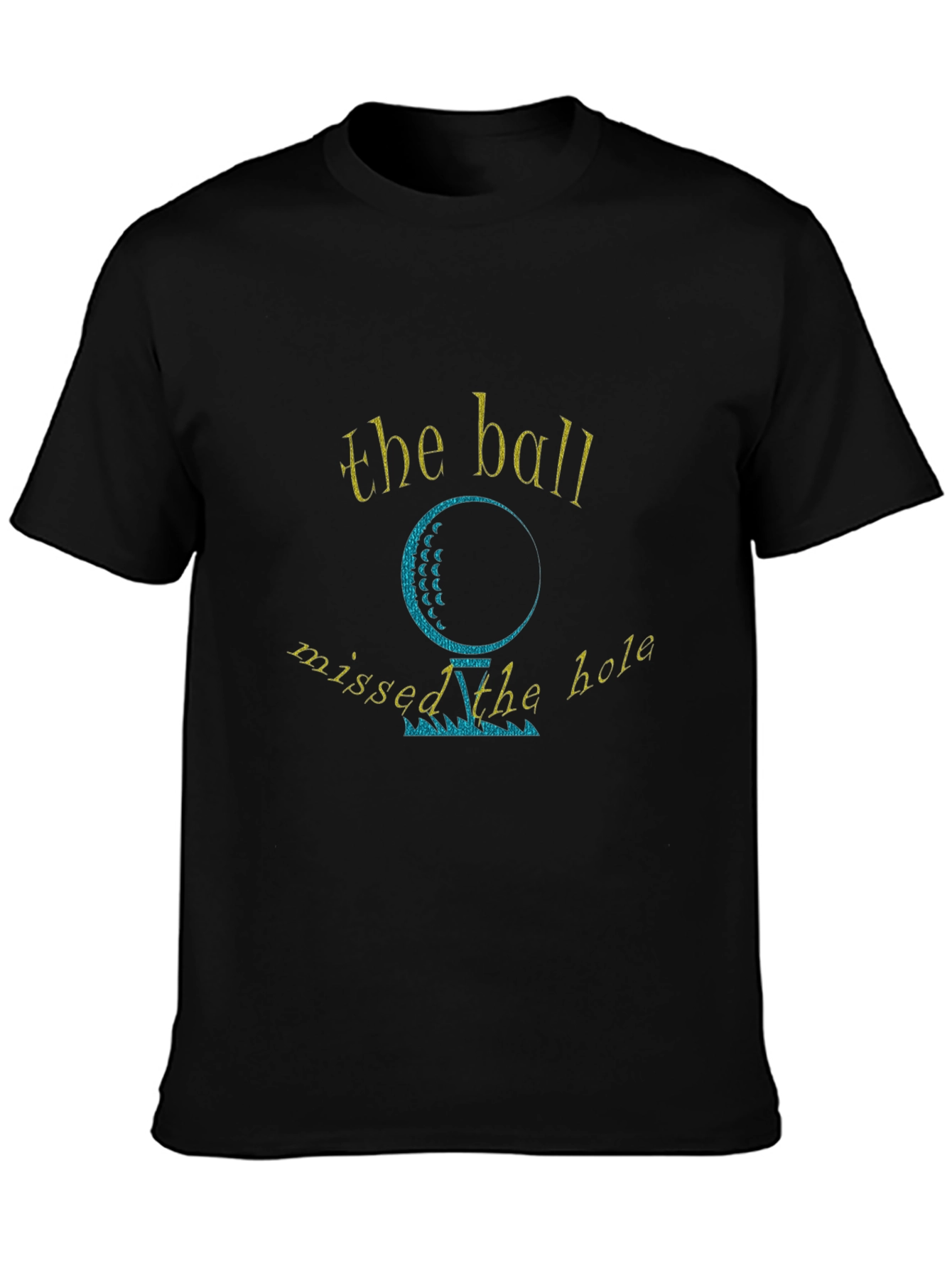 Black Golf Humor T-Shirt - The Ball Missed the Hole view 3