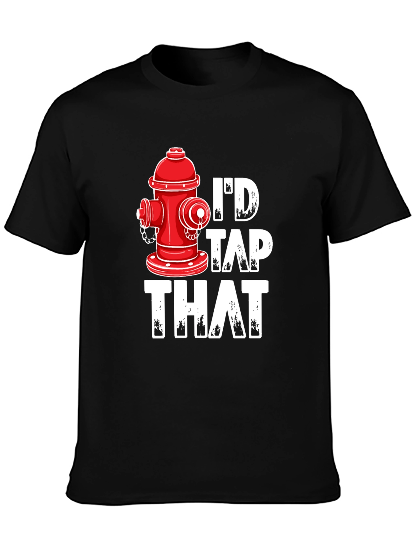 Black I'd Tap That Fire Hydrant T-Shirt - Funny Graphic Tee view 3