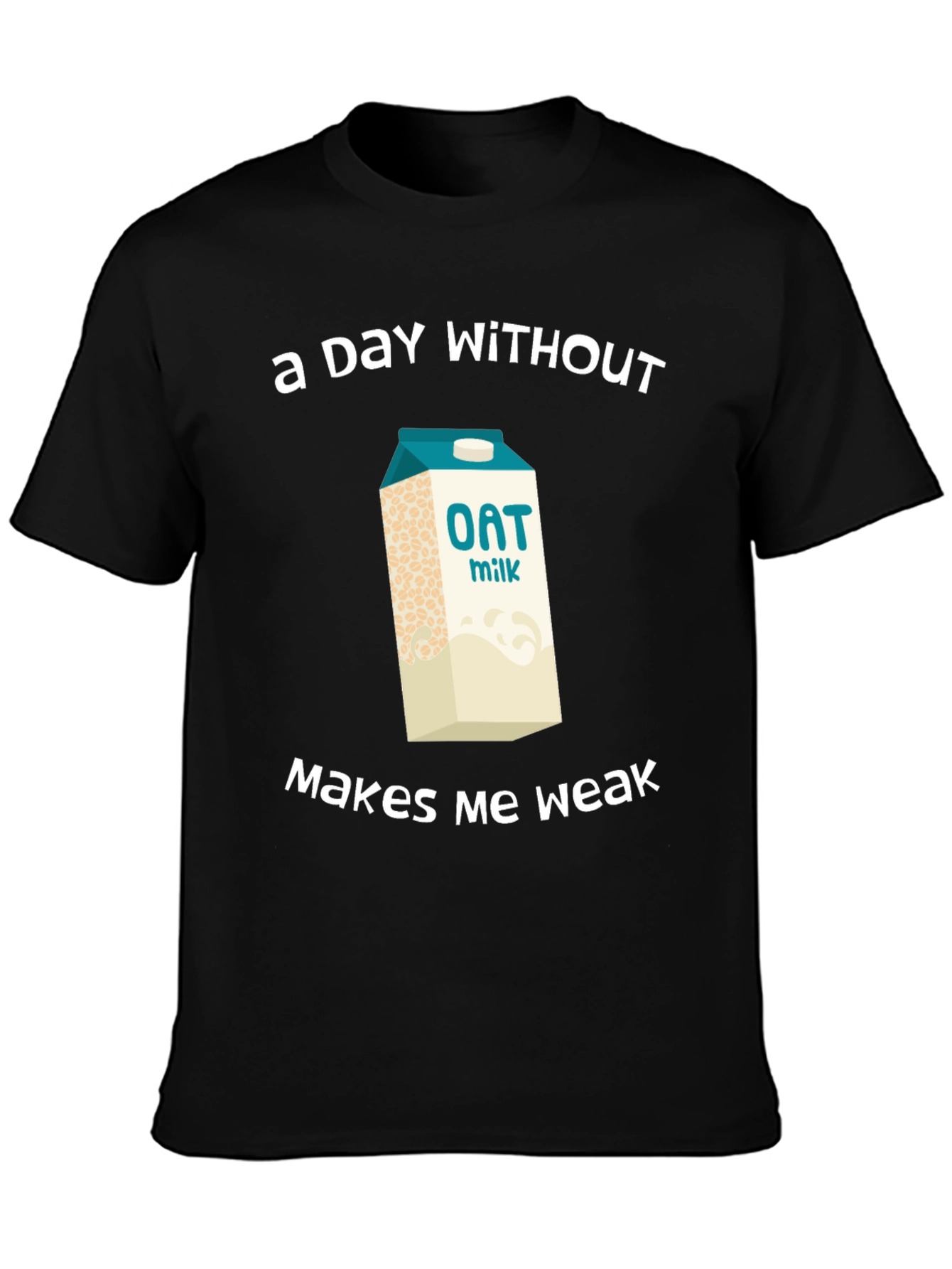 Oat Milk Lover T-Shirt - "Makes Me Weak" - 3