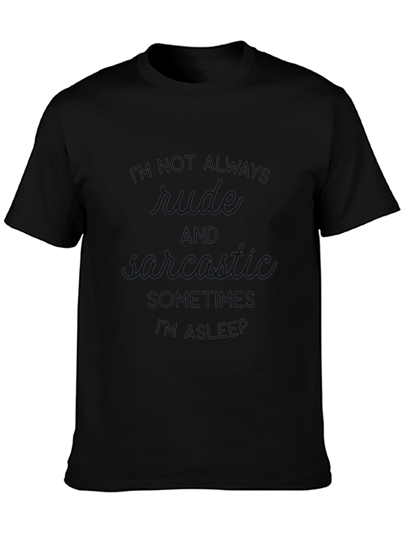 Black Always Rude Sarcastic Sleep Funny T-Shirt view 3
