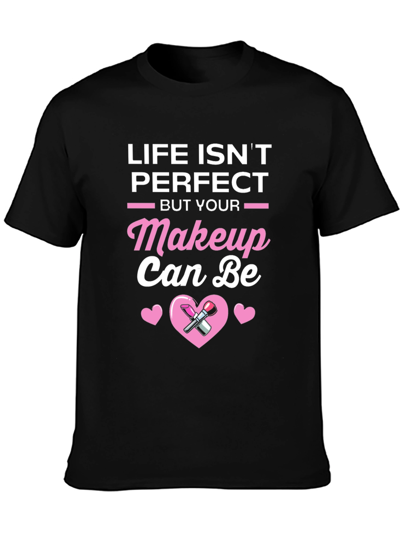 Black Life Isn't Perfect But Your Makeup Can Be T-Shirt view 3