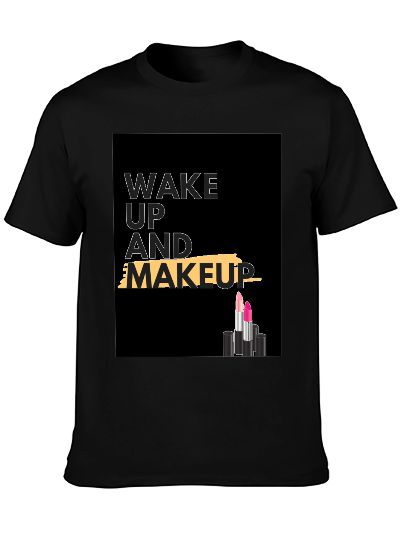 Black Wake Up and Makeup T-Shirt view 3
