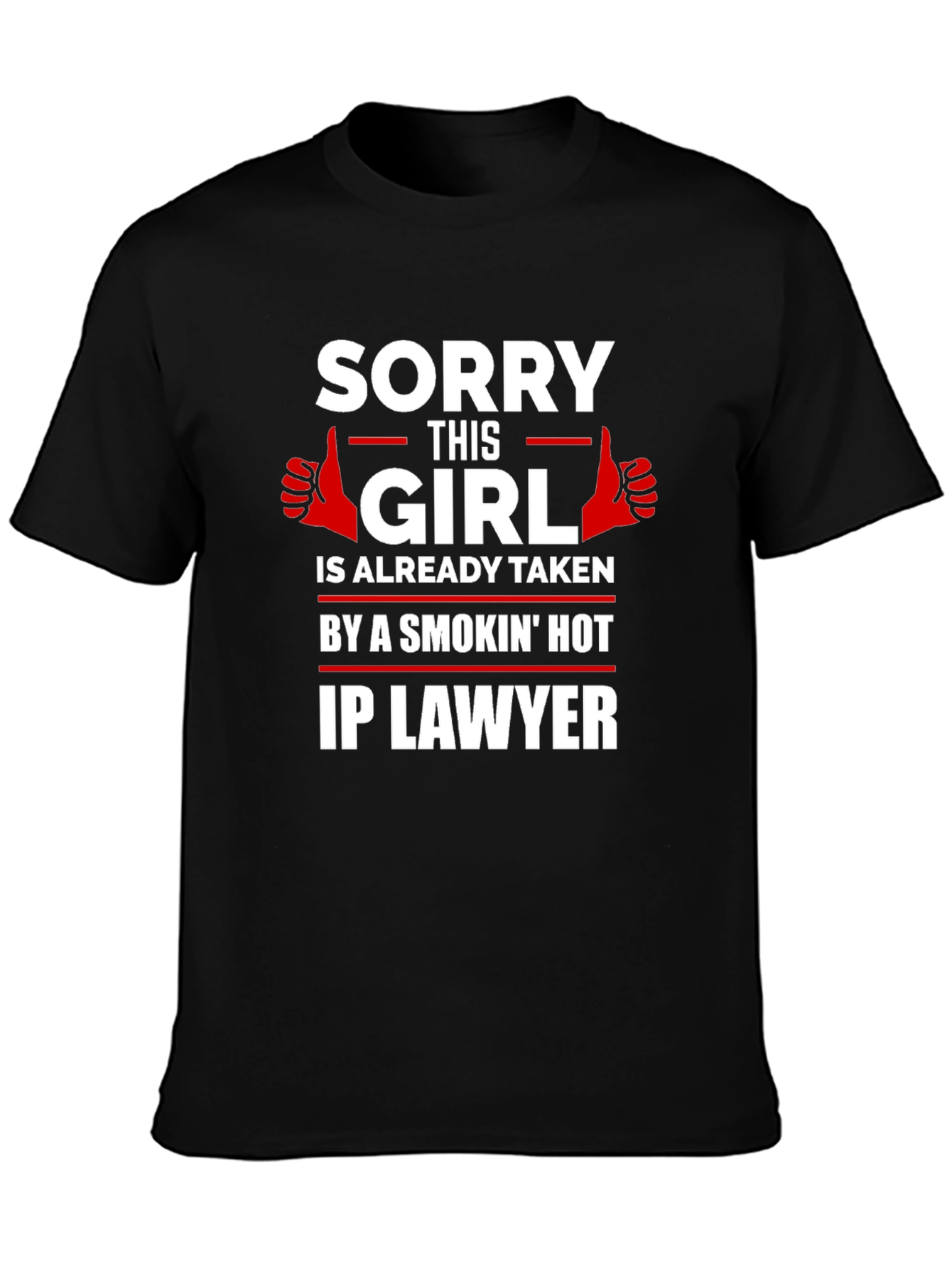 Black Sorry This Girl is Taken By a Hot IP Lawyer T-Shirt view 3