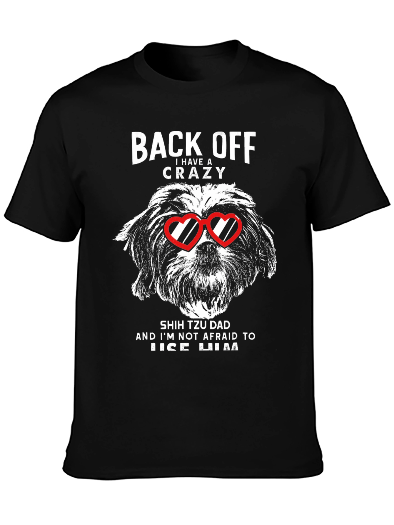 Black Crazy Shih Tzu Dad Graphic T-Shirt view 3