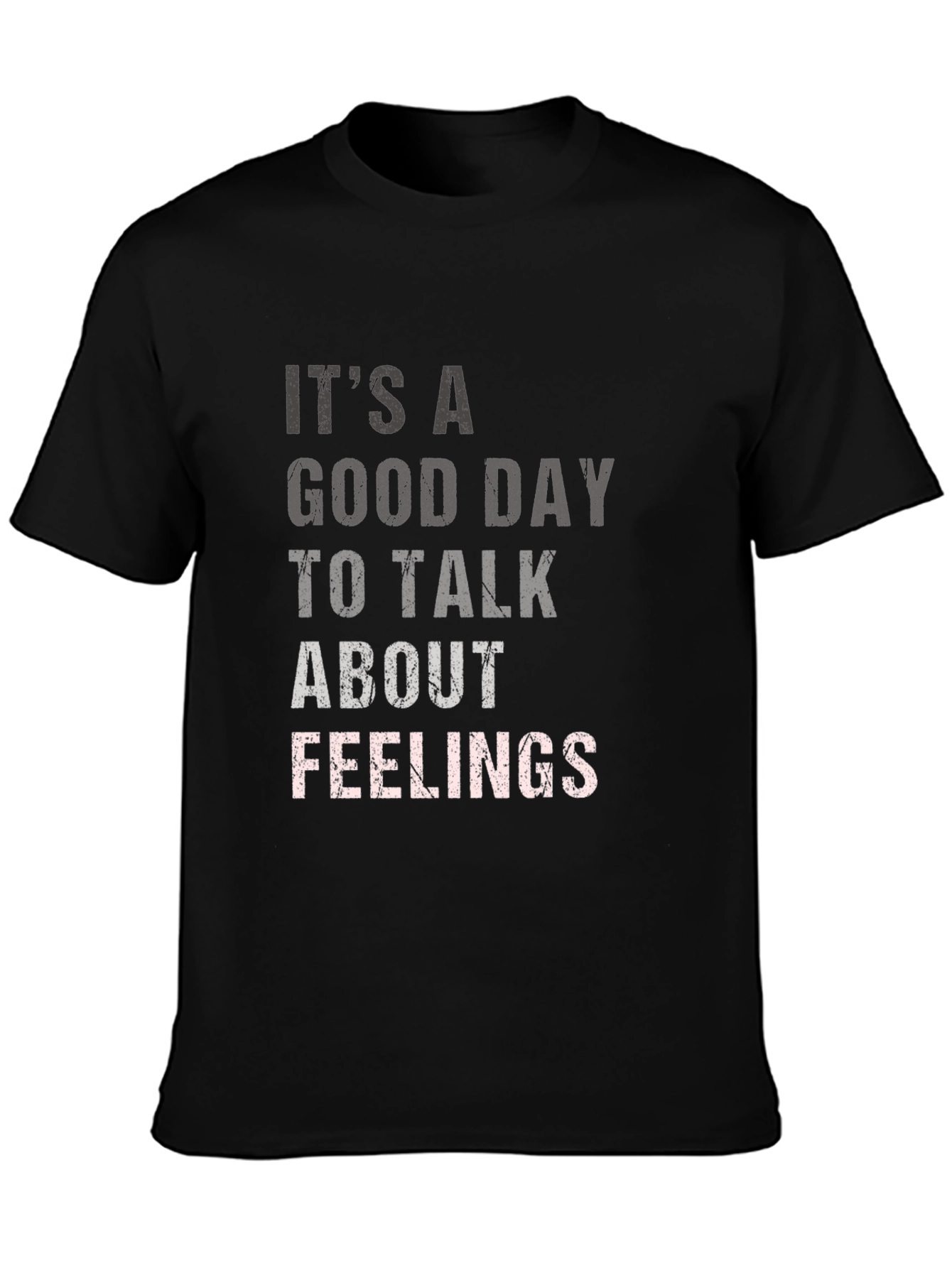 Black It's a Good Day to Talk About Feelings T-Shirt view 3
