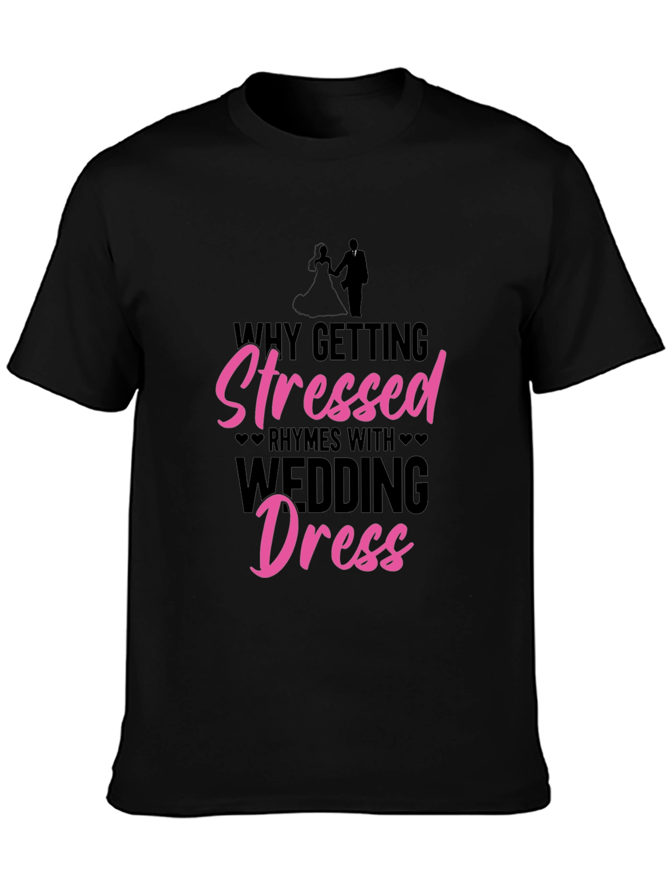 Stressed Wedding Dress T-Shirt - Funny Bridal Tee - 3