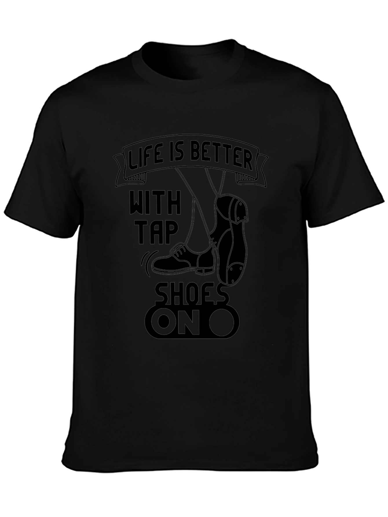 Black Life is Better With Tap Shoes On T-Shirt view 3