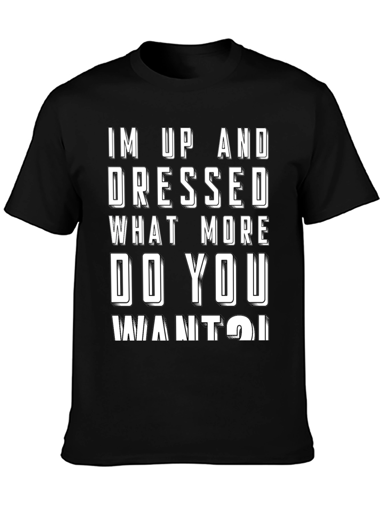 Black Funny Slogan T-Shirt - "I'm Up and Dressed" view 3