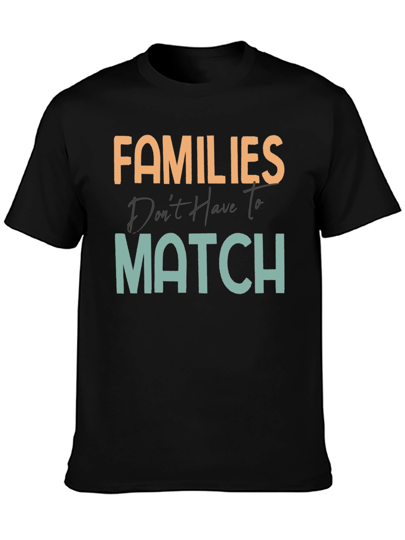 Black Families Don't Have To Match T-Shirt view 3
