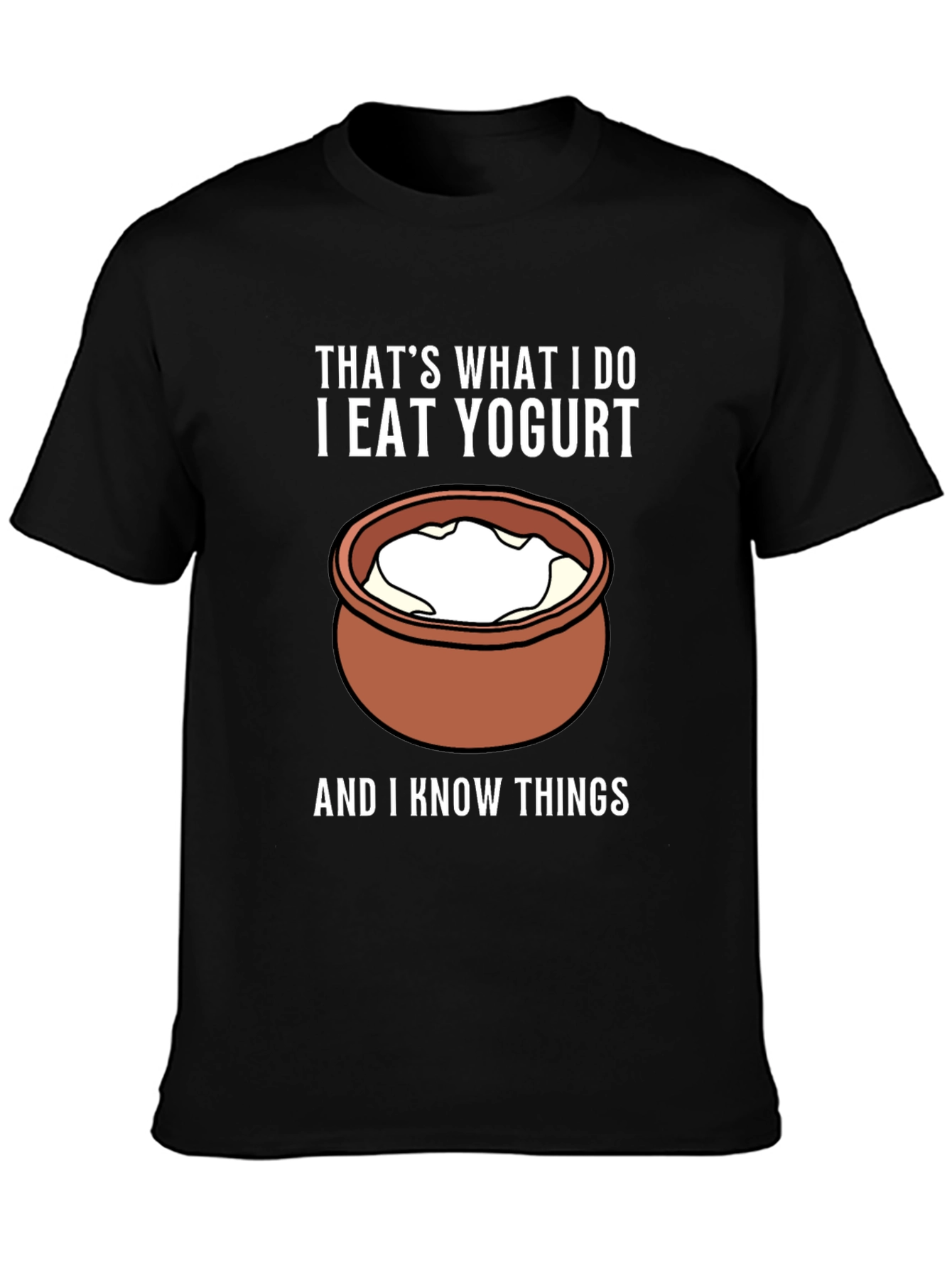 Black That's What I Do I Eat Yogurt T-Shirt view 3