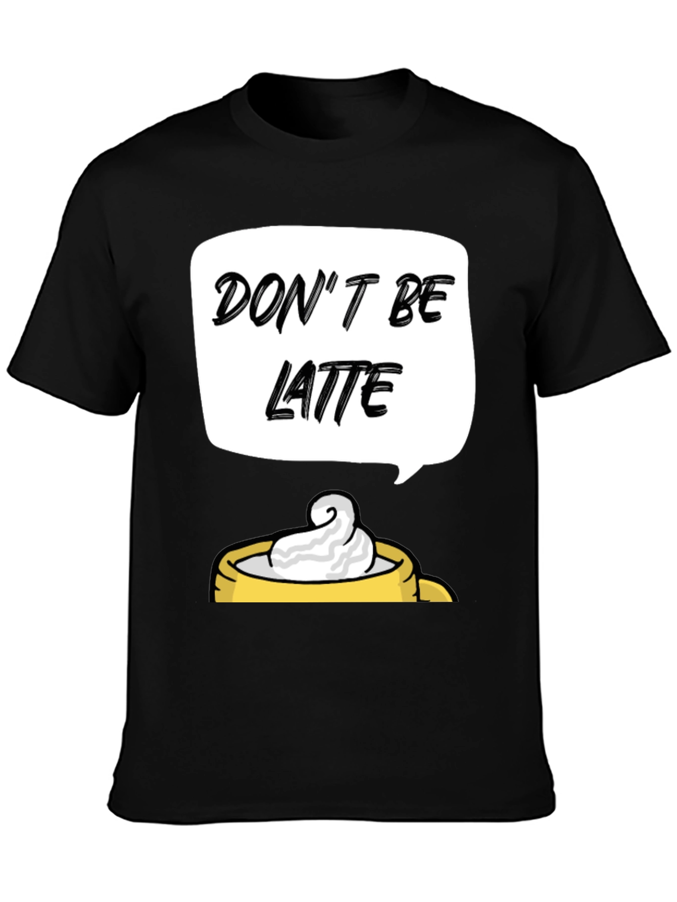 Black Don't Be Latte Graphic T-Shirt view 3