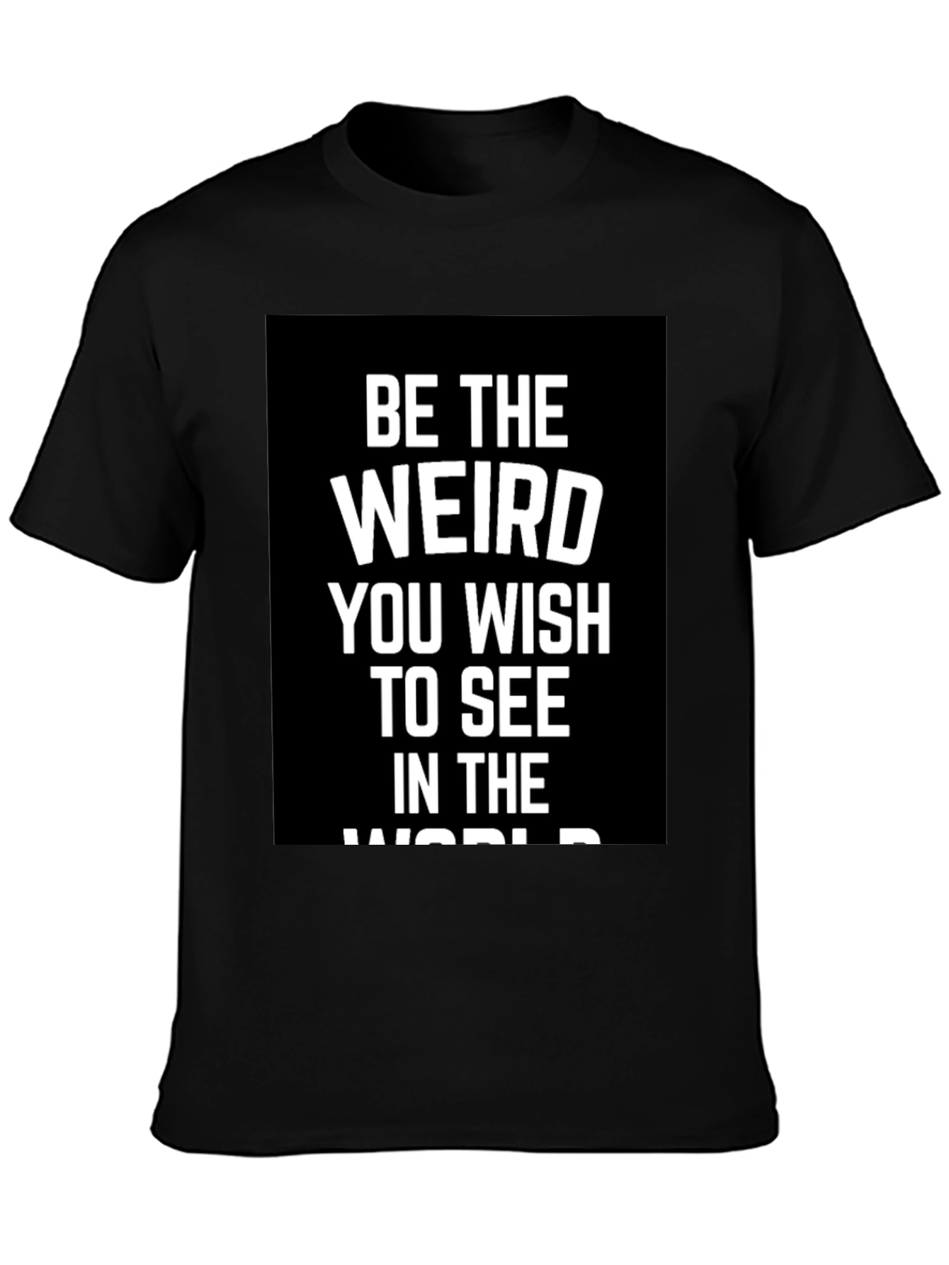 Black Be The Weird T-Shirt - Inspirational Graphic Tee view 3