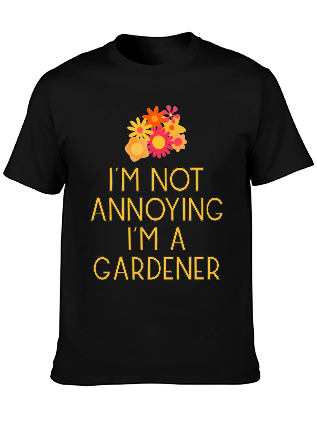 Black Gardener T-Shirt - "I'm Not Annoying" Graphic Tee view 3