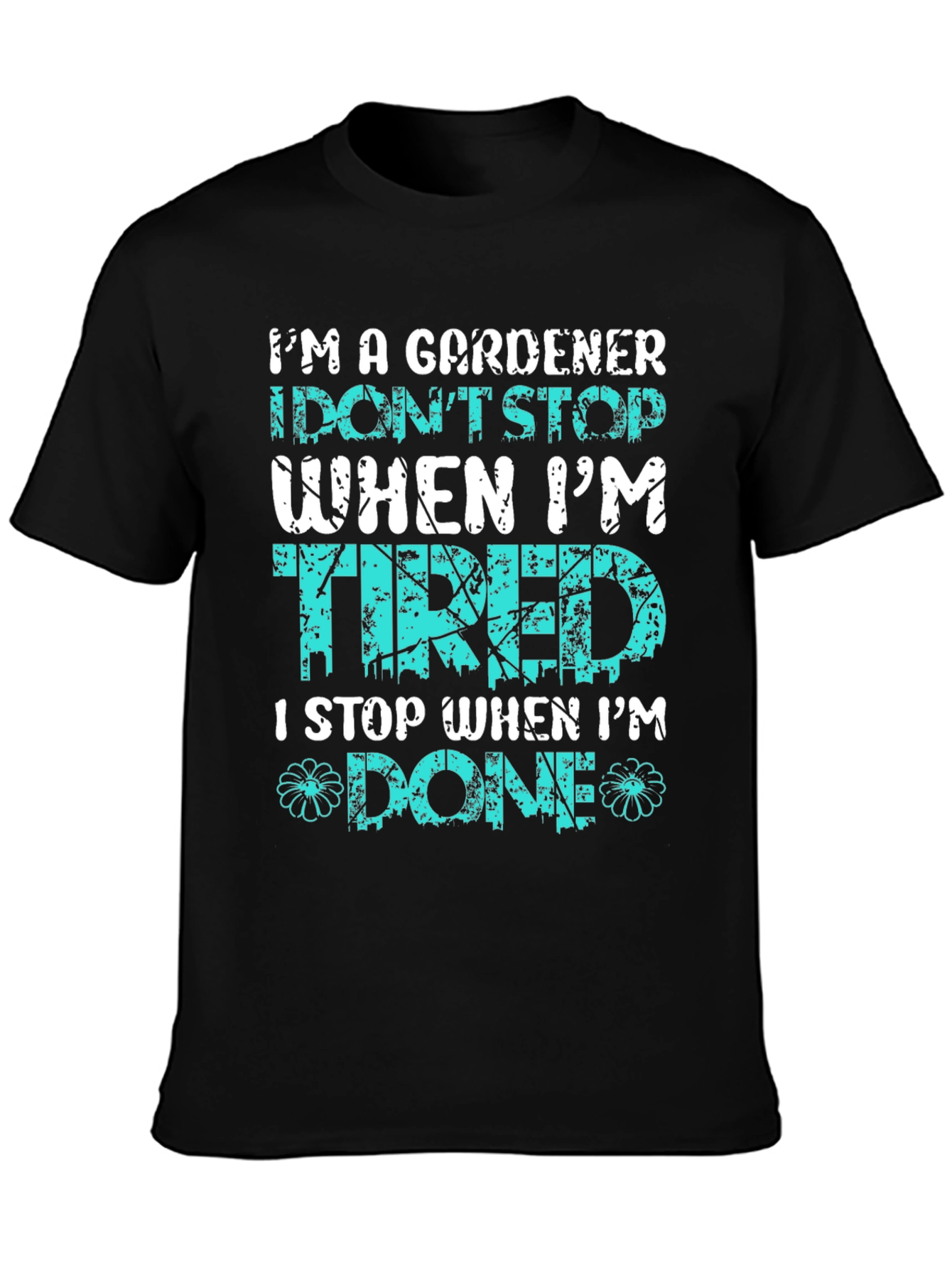 Black Gardener T-Shirt: I Stop When I'm Done view 3