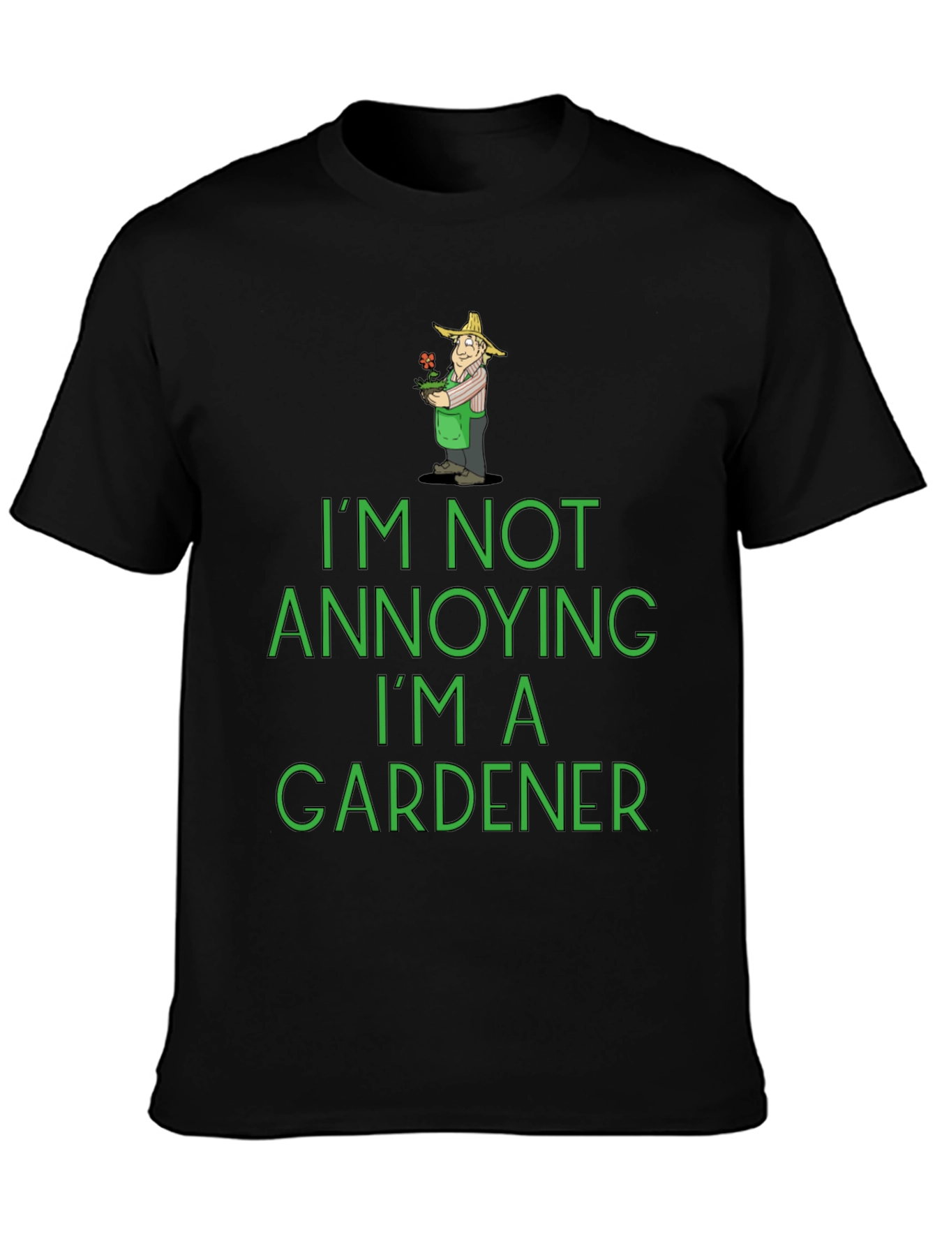 Black Funny Gardener T-Shirt - I'm Not Annoying! view 3