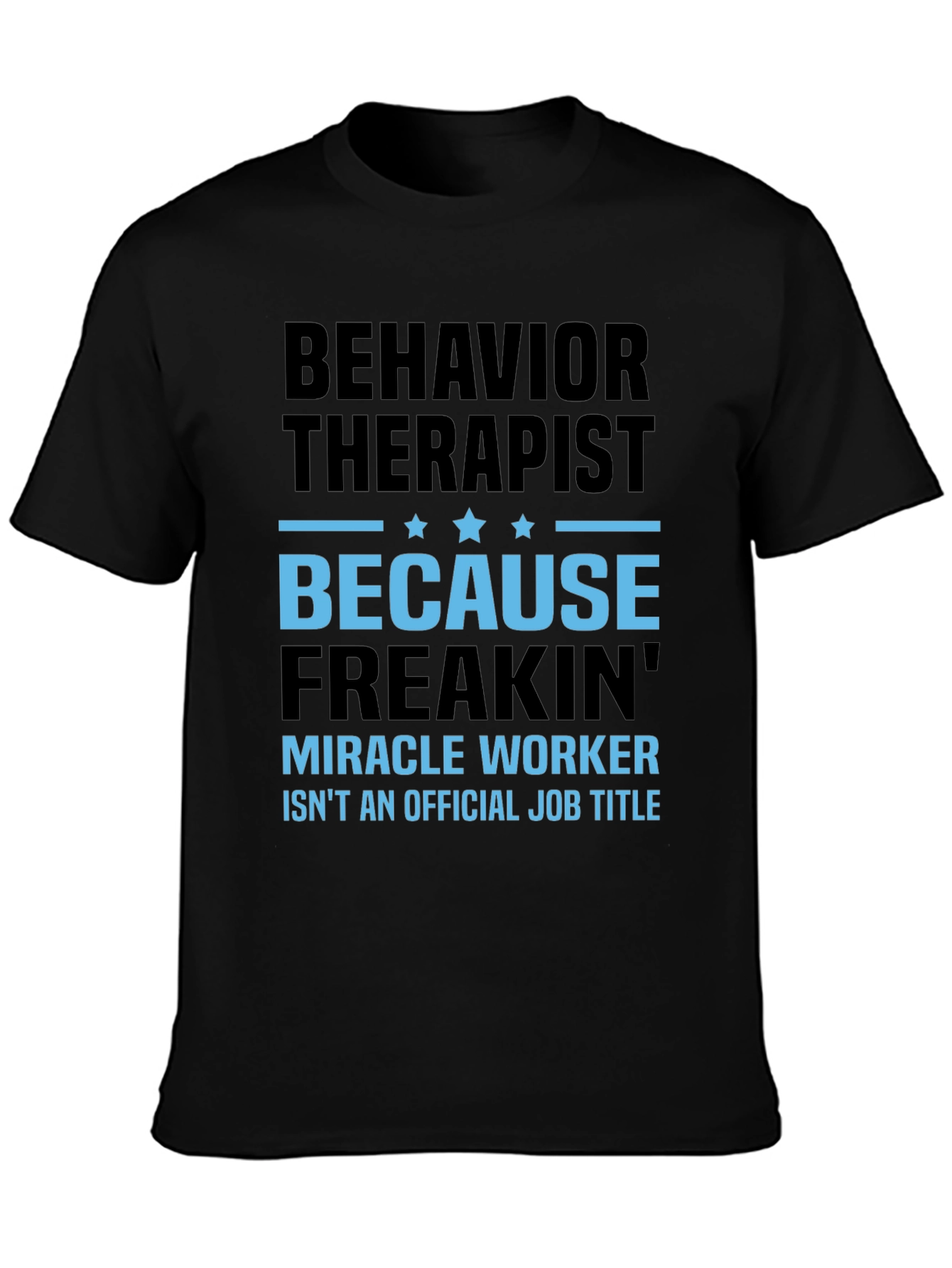 Black Behavior Therapist Funny Graphic T-Shirt view 3