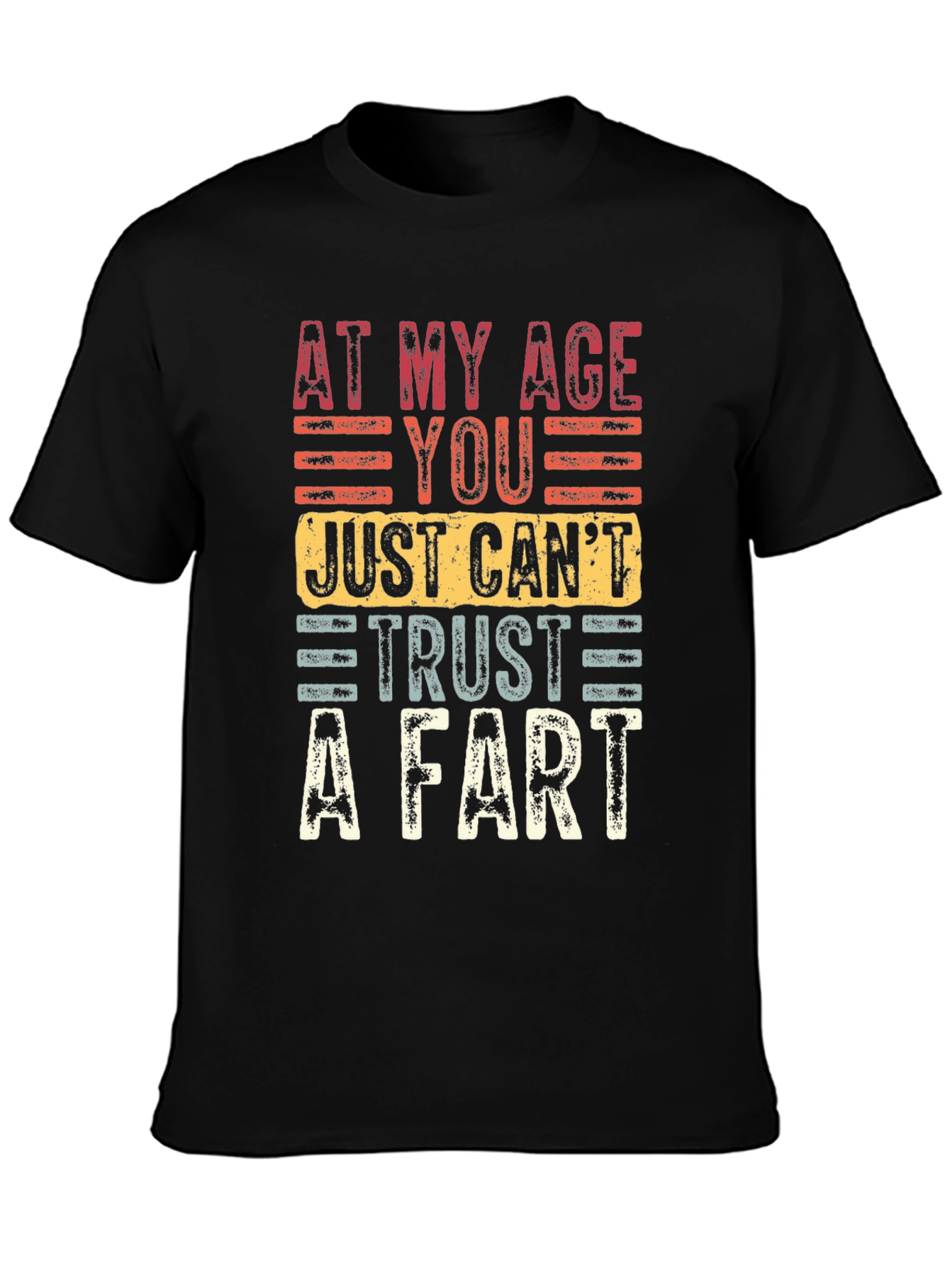 Black Funny Age Humor T-Shirt: At My Age You Just Can't Trust A Fart view 3