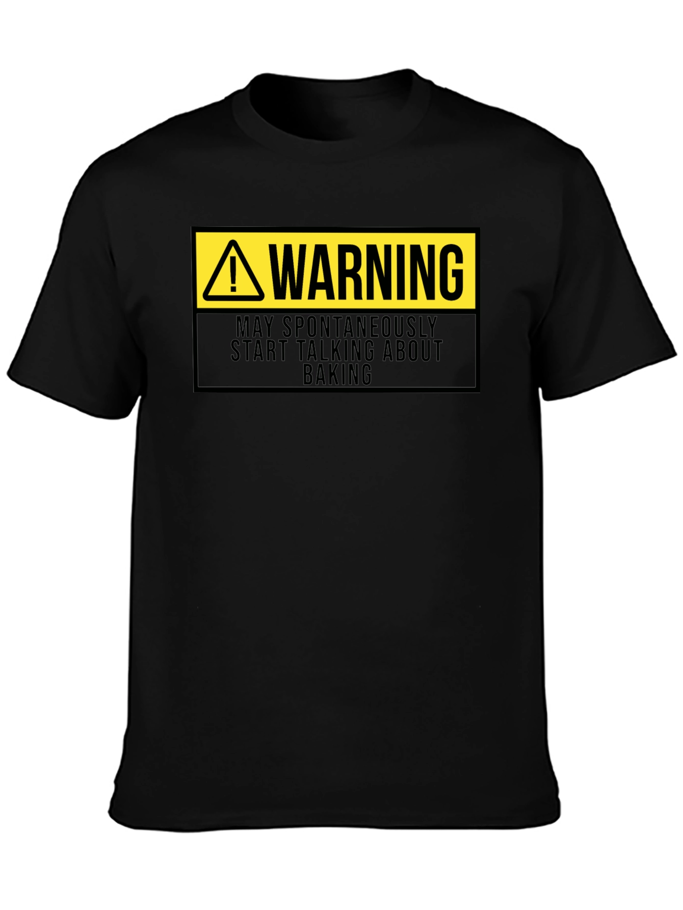 Black Warning: May Spontaneously Talk Baking Black T-Shirt view 3
