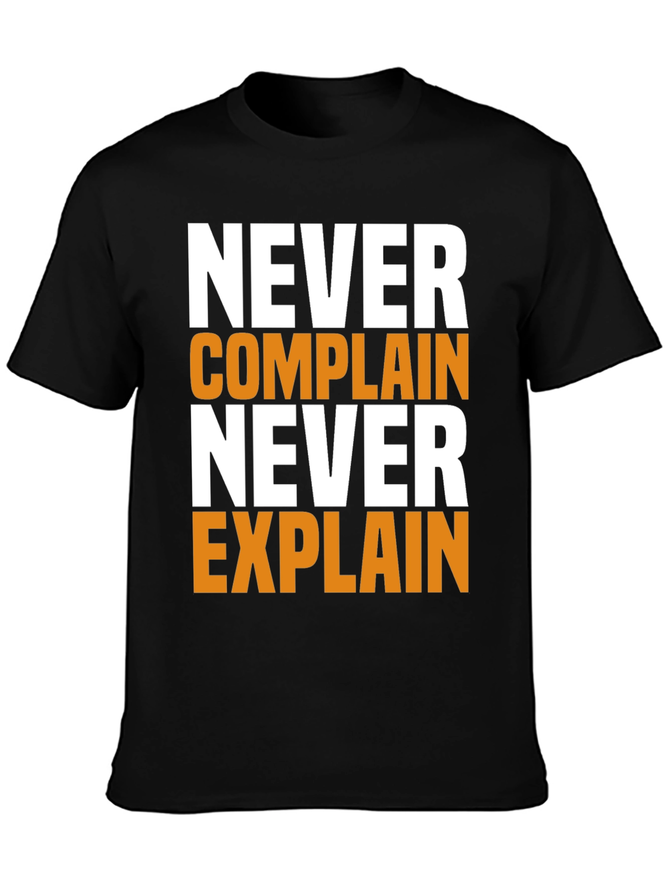 Black Never Complain Never Explain Graphic Tee view 3
