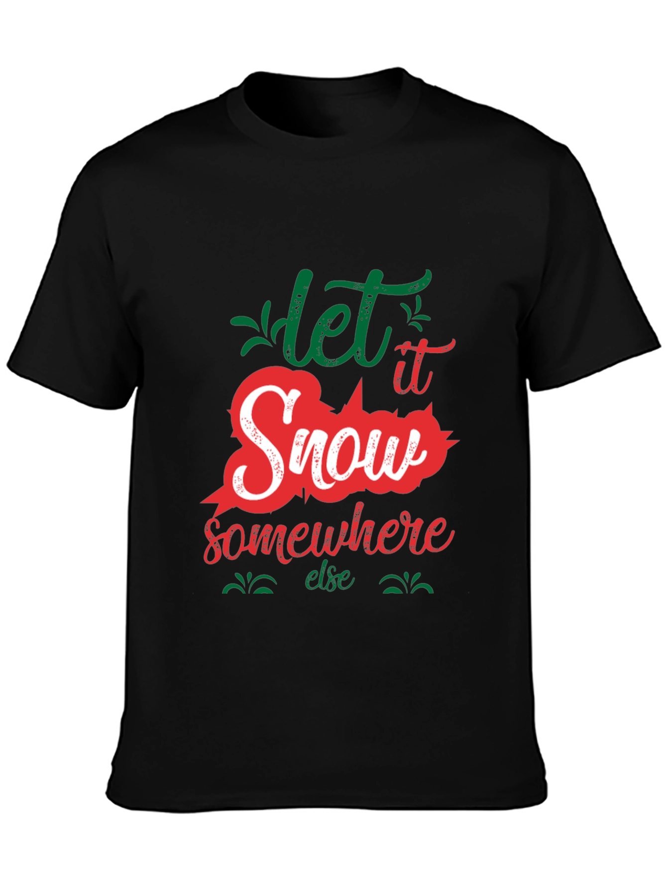 Black Let It Snow Somewhere Else Graphic Tee view 3
