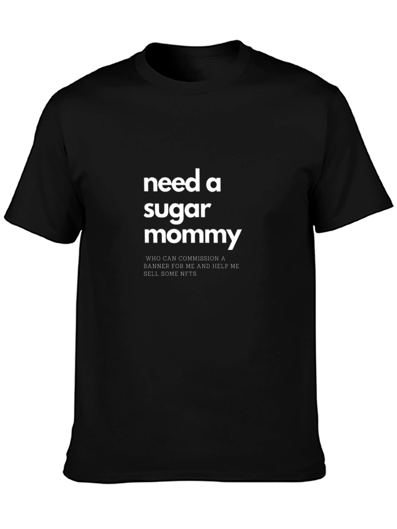 Black Need a Sugar Mommy T-Shirt - Funny Graphic Tee view 3