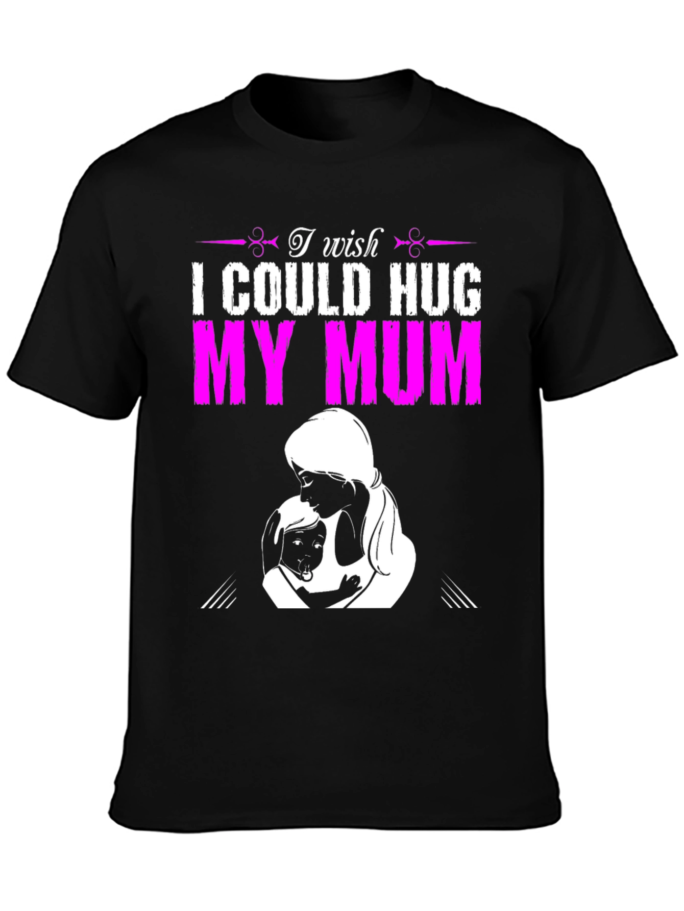 Black I Wish I Could Hug My Mum T-Shirt view 3