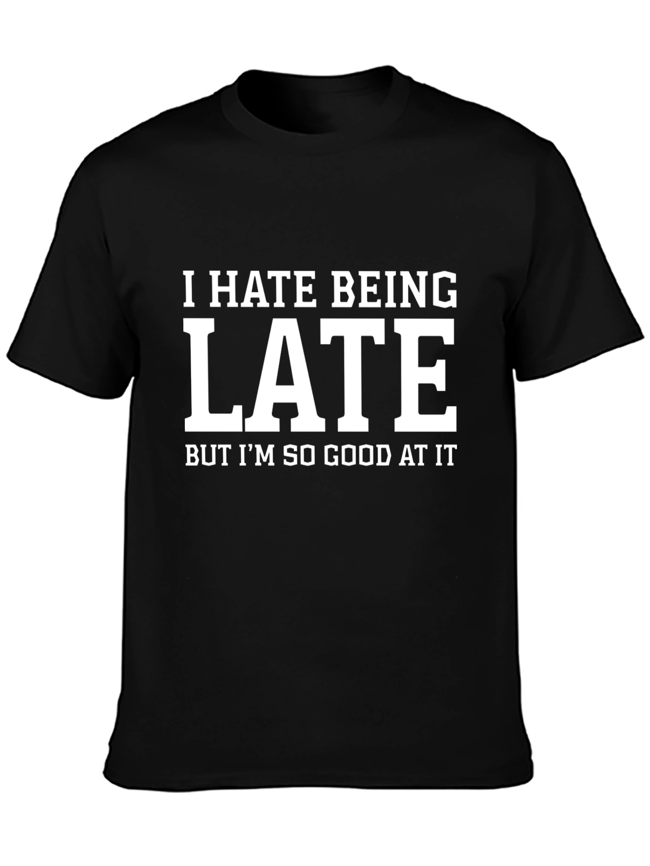 Black Funny "I Hate Being Late" Graphic Tee view 3