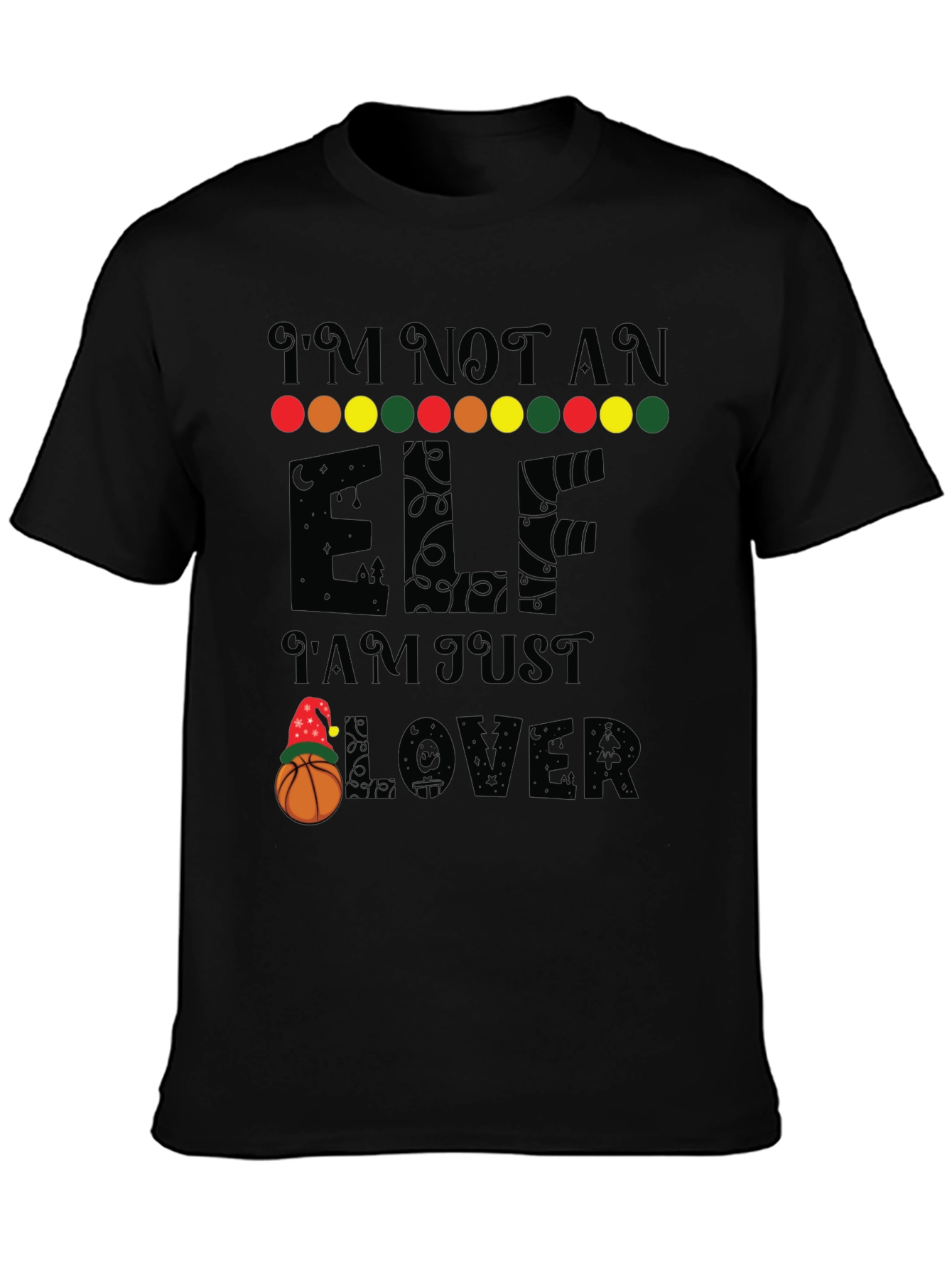 Black I'm Not an Elf, Basketball Lover T-Shirt view 3
