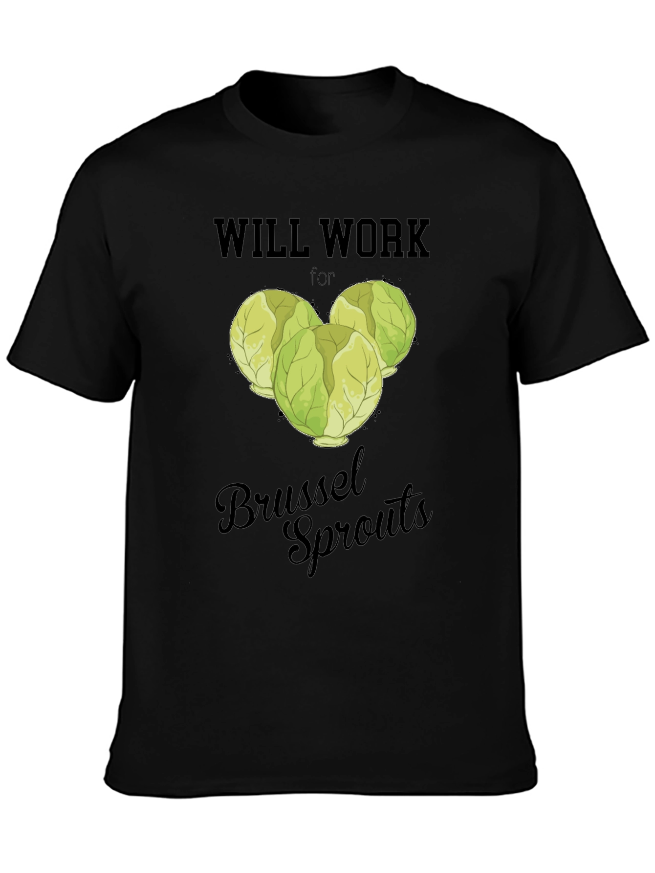 Black Will Work for Brussel Sprouts T-Shirt view 3