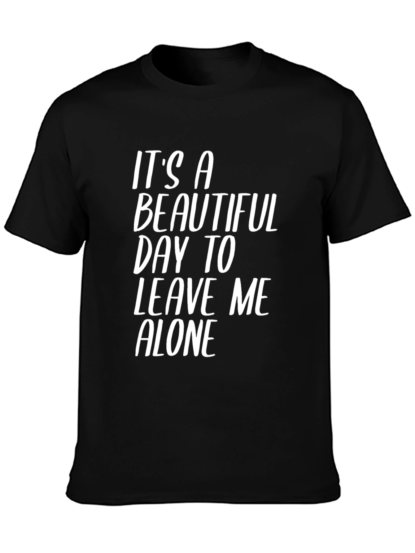 Black It's a Beautiful Day to Leave Me Alone Black T-Shirt view 3