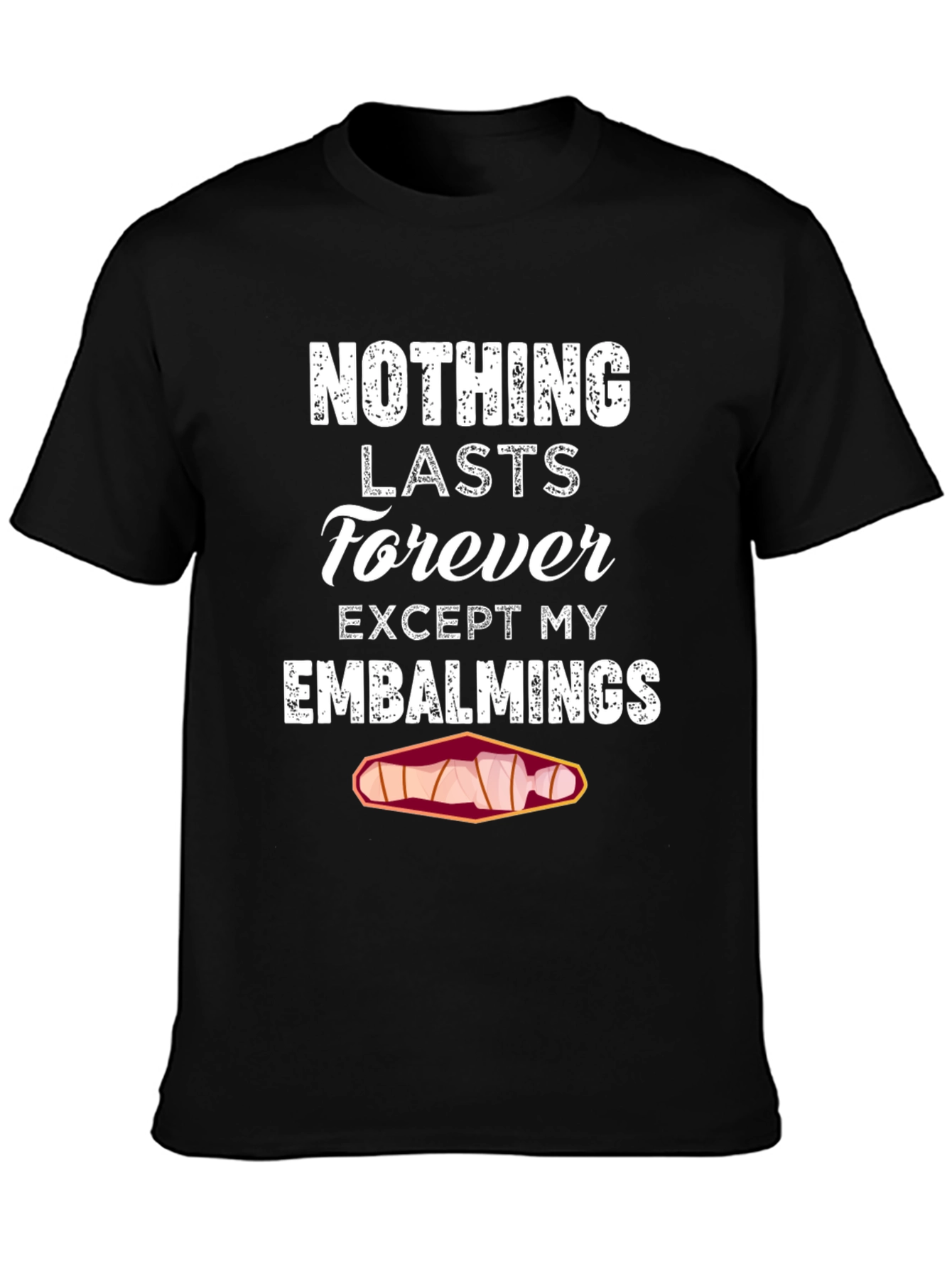 Black Nothing Lasts Forever Embalming T-Shirt view 3