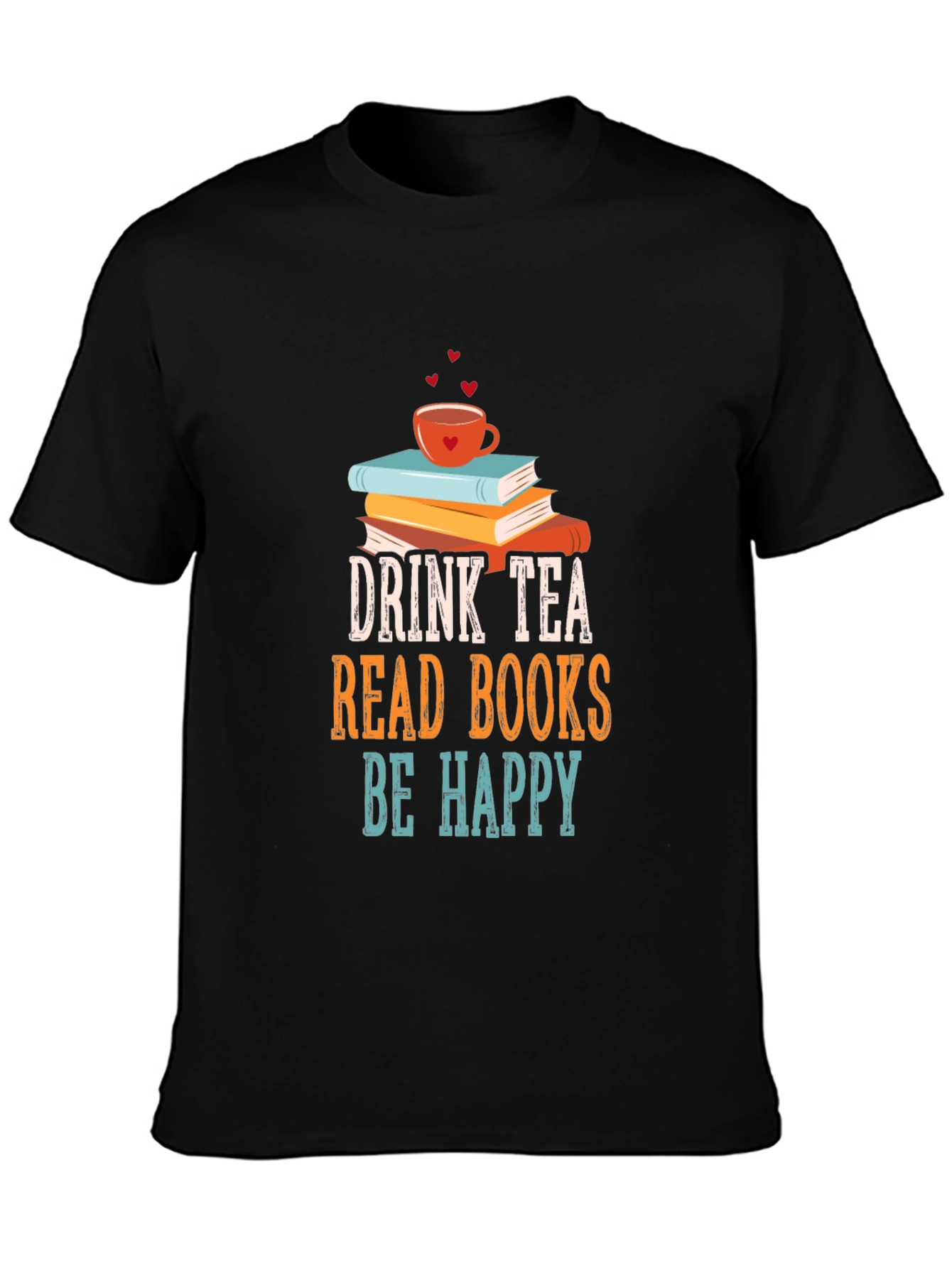 Black Drink Tea Read Books Be Happy T-Shirt view 3