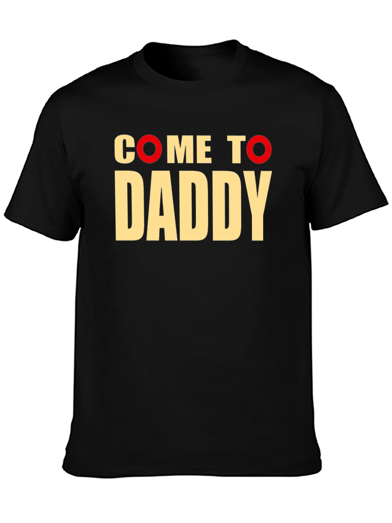 Black Come To Daddy Black T-Shirt view 3