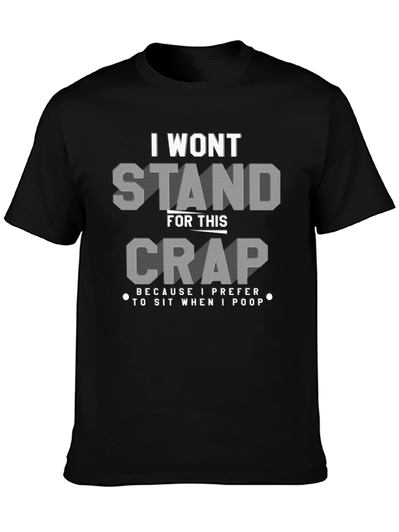 Black Funny I Won't Stand For This Crap T-Shirt view 3